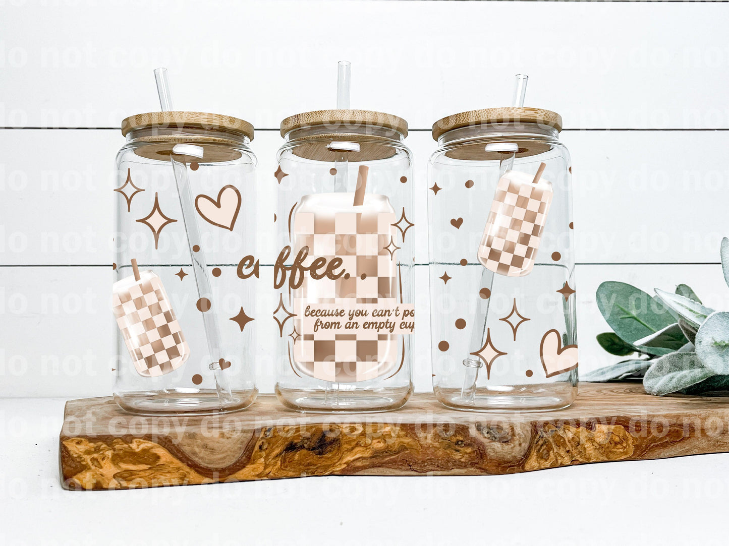 Coffee Because You Can't Pour From An Empty Cup 16oz Cup Wrap