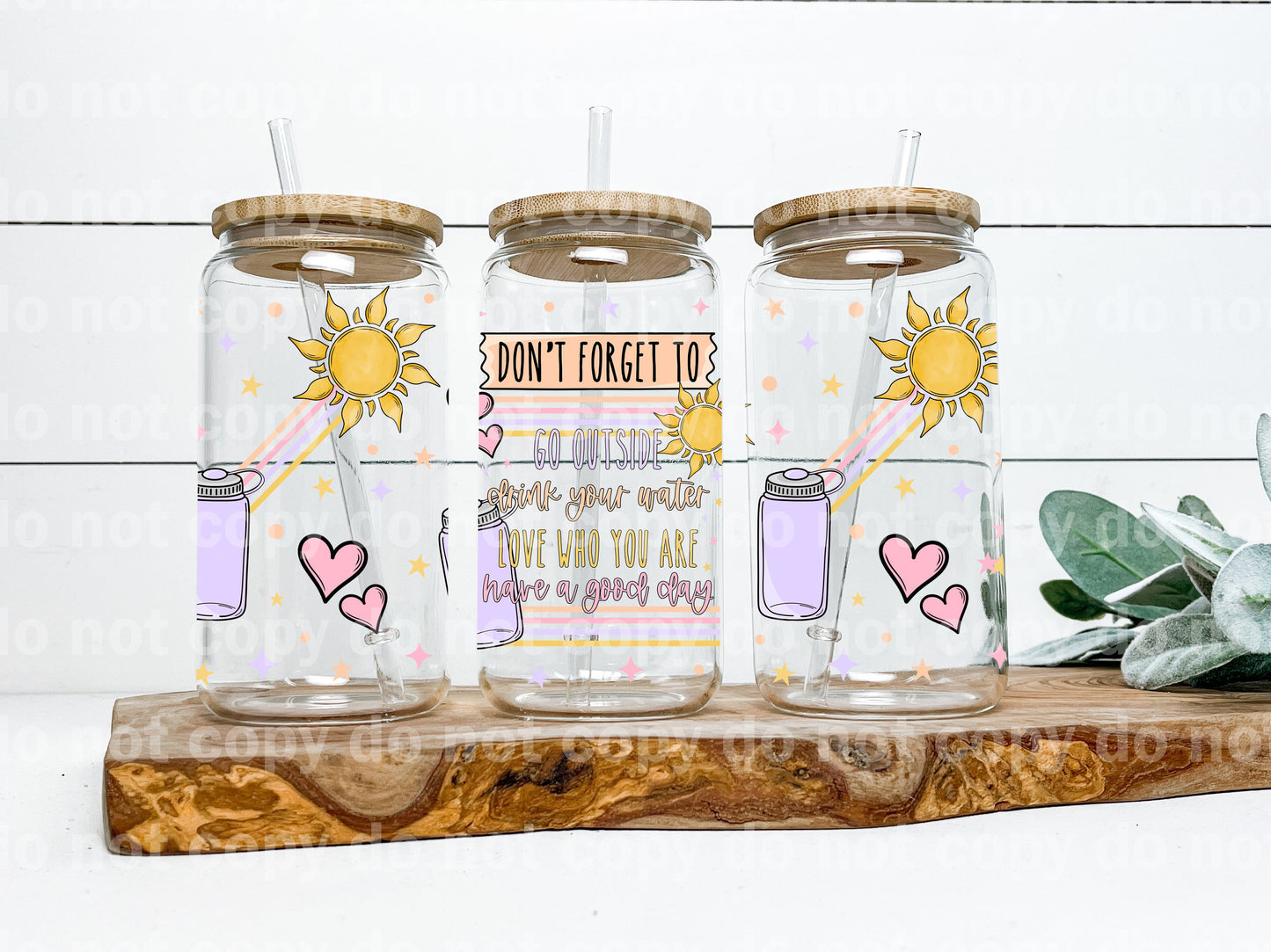 Don't Forget To Go Outside Drink Your Water Love Who You Are Have A Good Day 16oz Cup Wrap