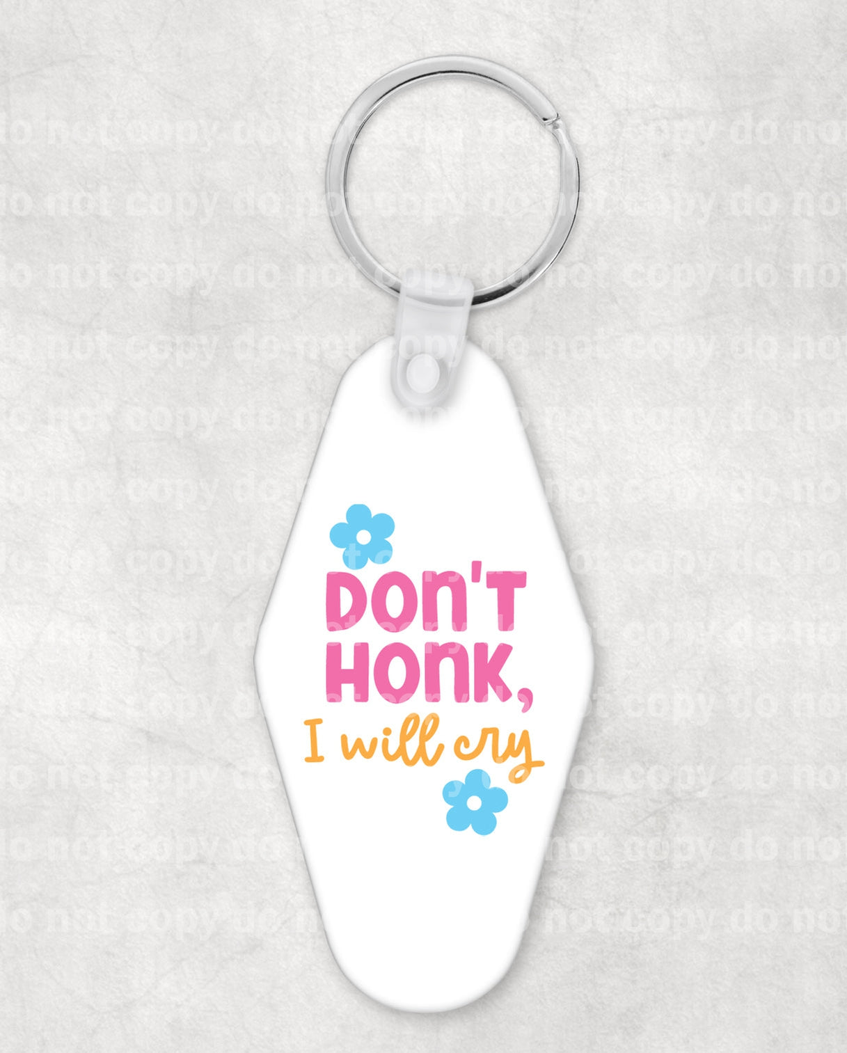 Don't Honk I Will Cry Keychain UV DTF Eco solvent or sublimation transfer 1.1 x 1.6