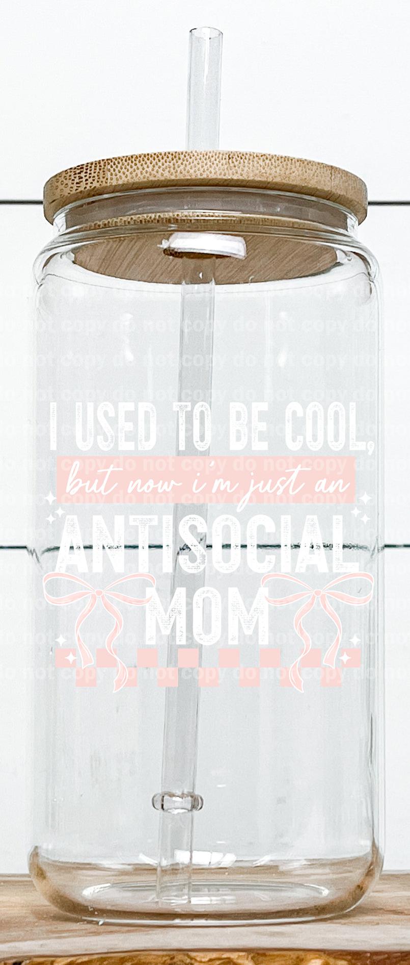I Used To Be Cool But Now I'm Just An Antisocial Mom White And Pink