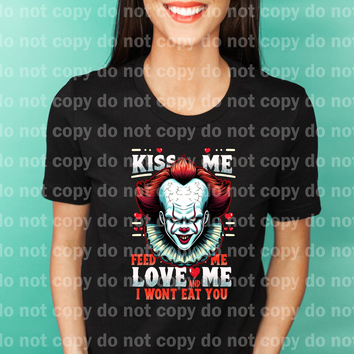 Kiss Me Feed Me Love Me And I Won't Eat You Clown