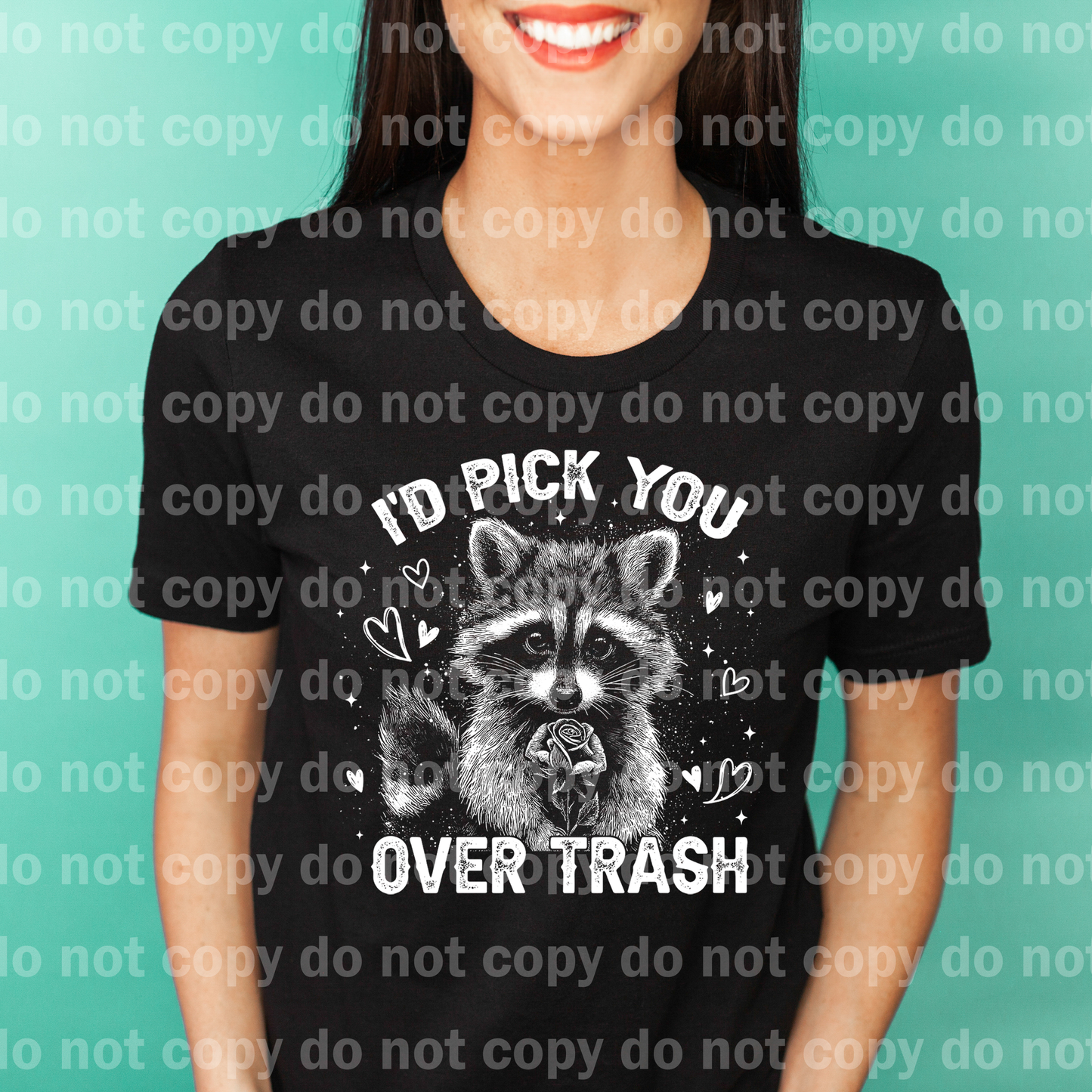 I'd Pick You Over Trash Raccoon