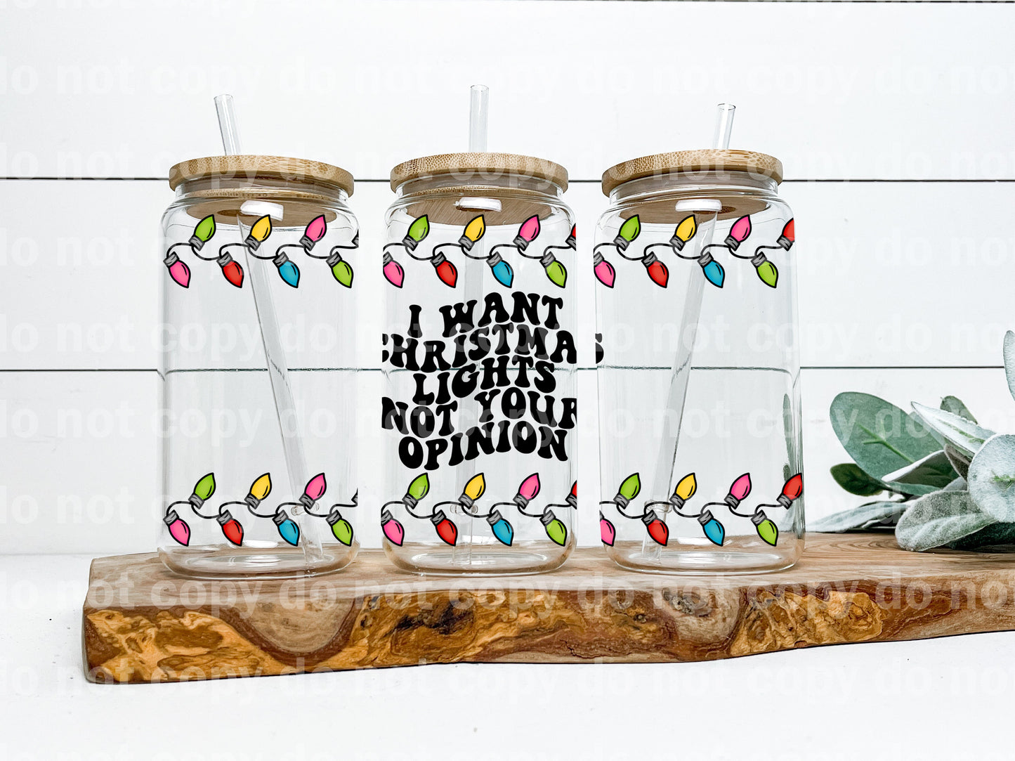 I Want Christmas Lights Not Your Opinion 16oz Cup Wrap