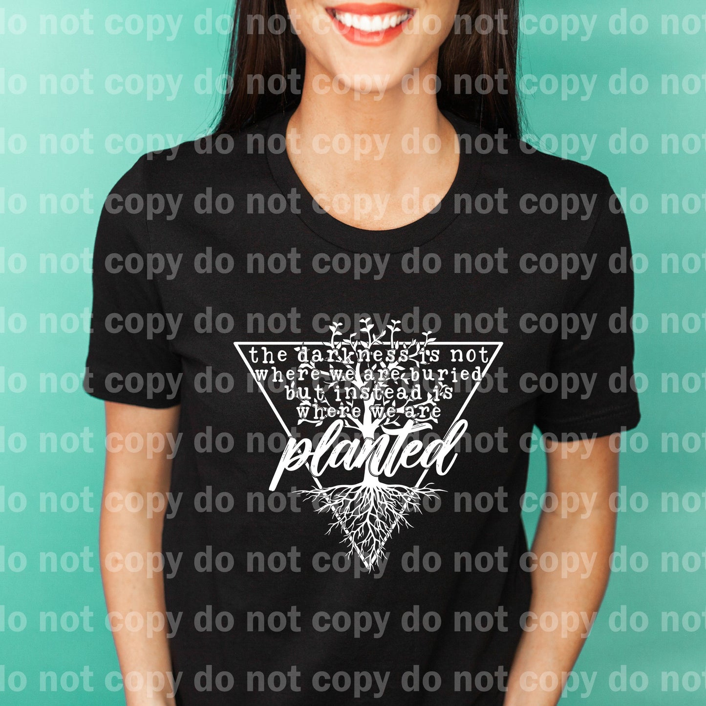 The Darkness Is Not Where We Are Buried But Instead Is Where We Are Planted Black/White Dream Print or Sublimation Print