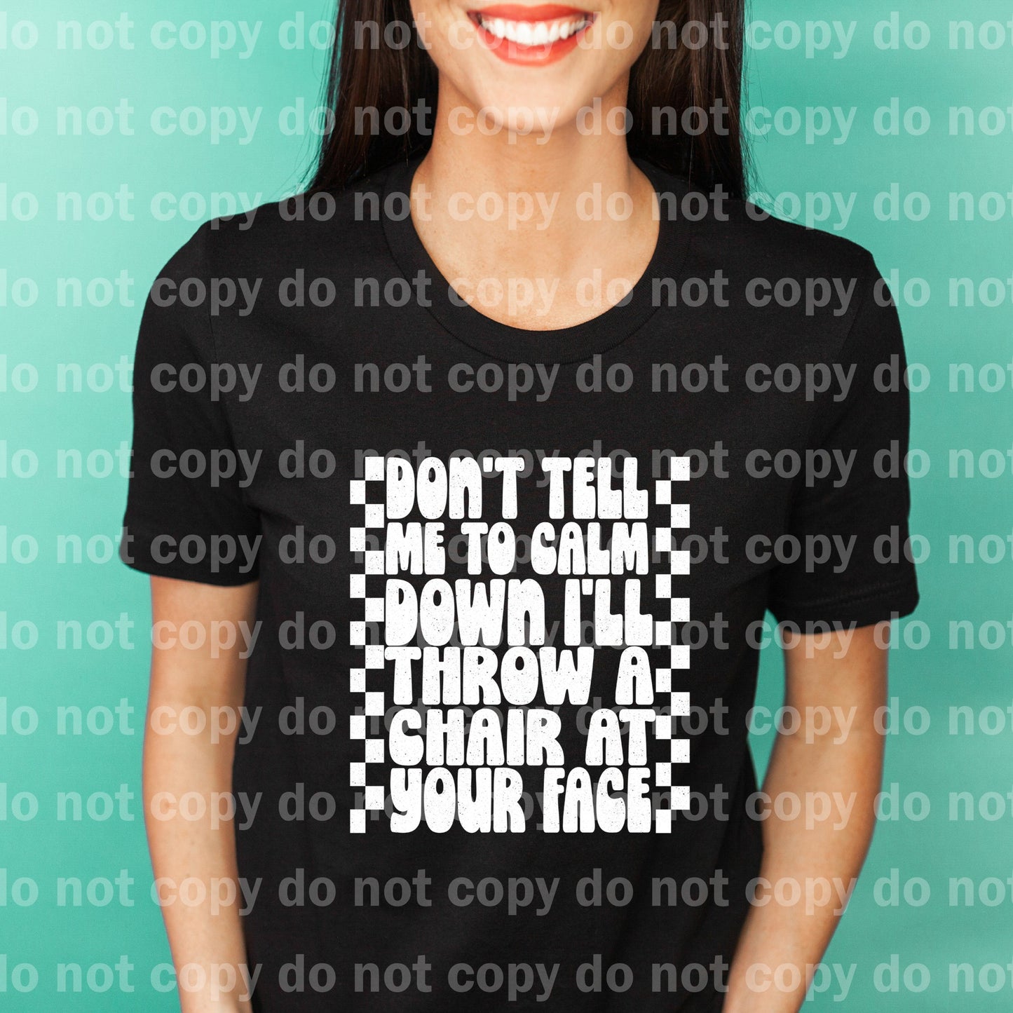 Don't Tell Me To Calm Down I'll Throw A Chair At Your Face Colored/Black/White Dream Print or Sublimation Print