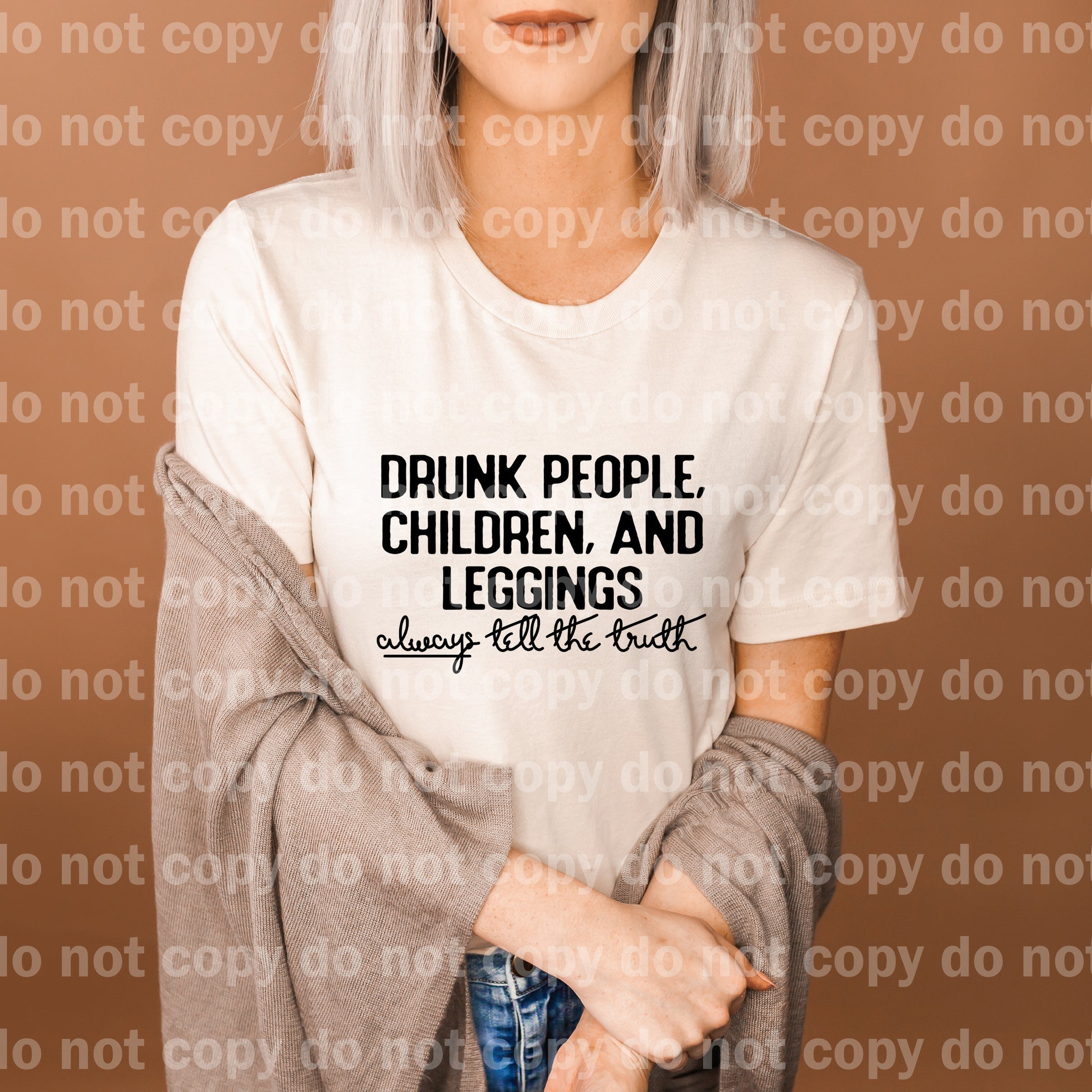 Drunk People Children And Leggings Always Tell The Truth Dream Print o ...