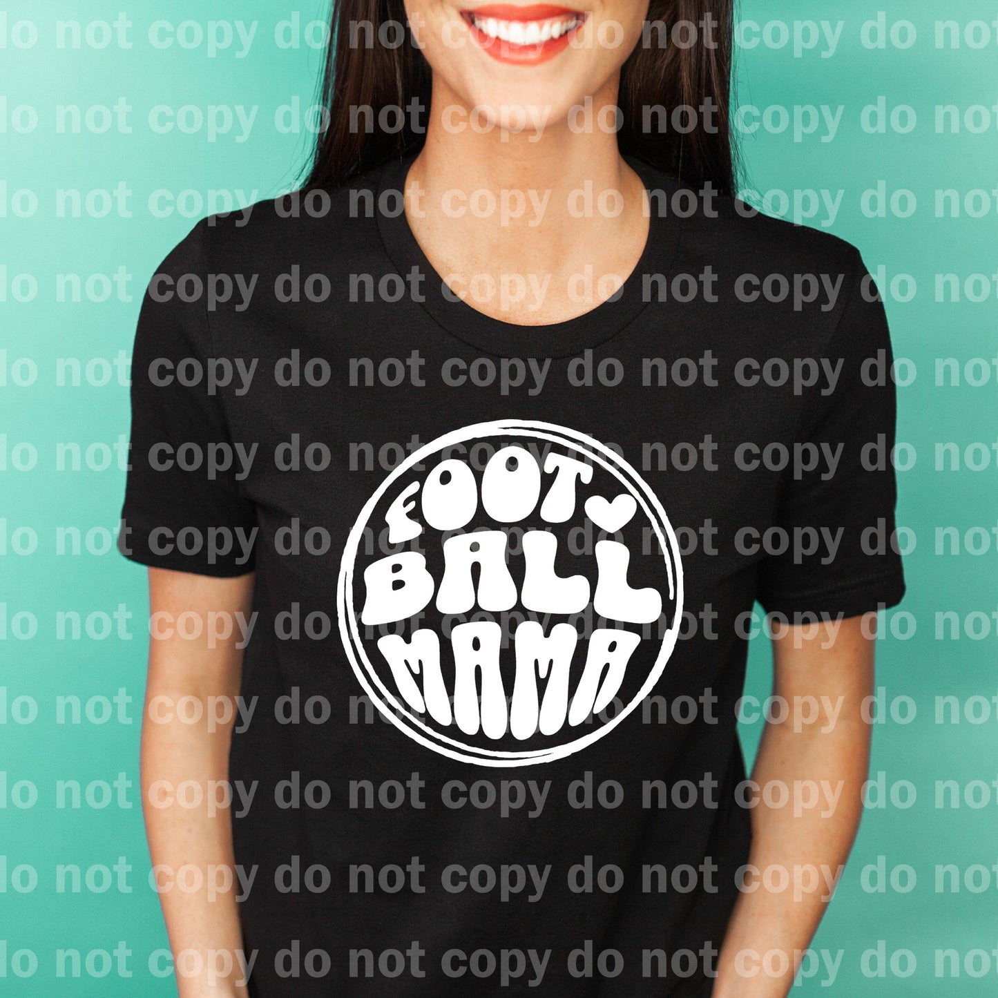 Football Mama Black/White Dream Print or Sublimation Print
