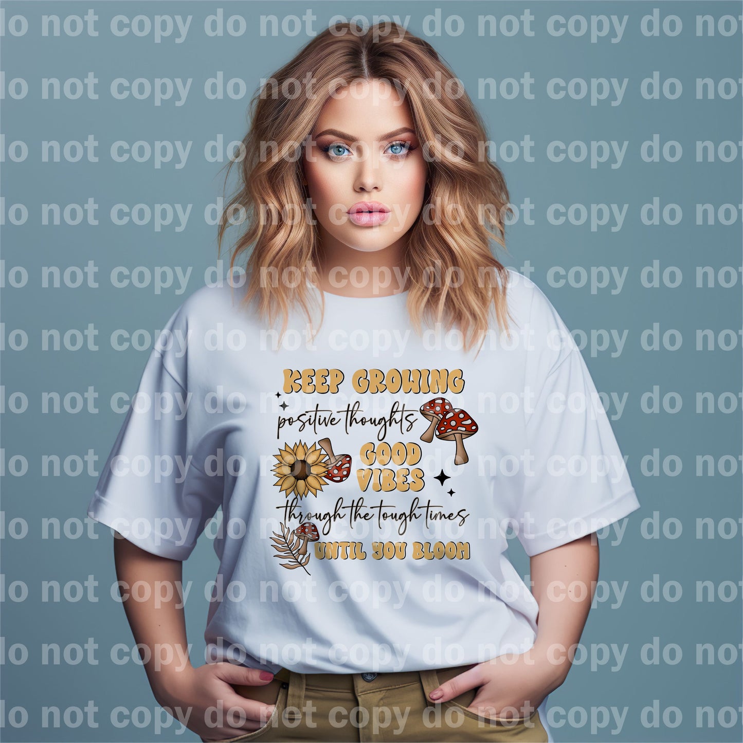 Keep Growing Positive Thoughts Good Vibes Through The Tough Times Until You Bloom Dream Print or Sublimation Print