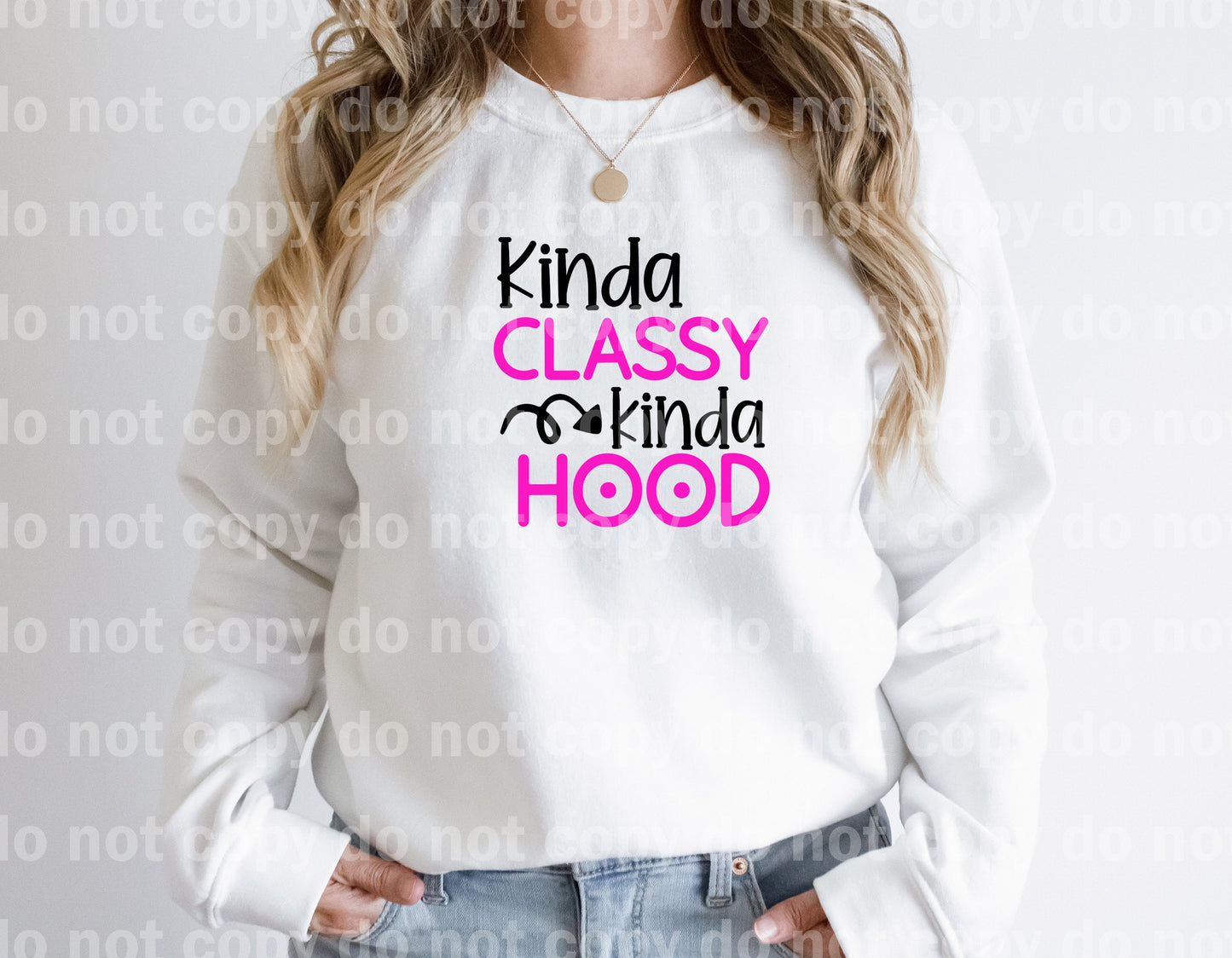 Kinda Classy Kinda Hood Dream Print or Sublimation Print