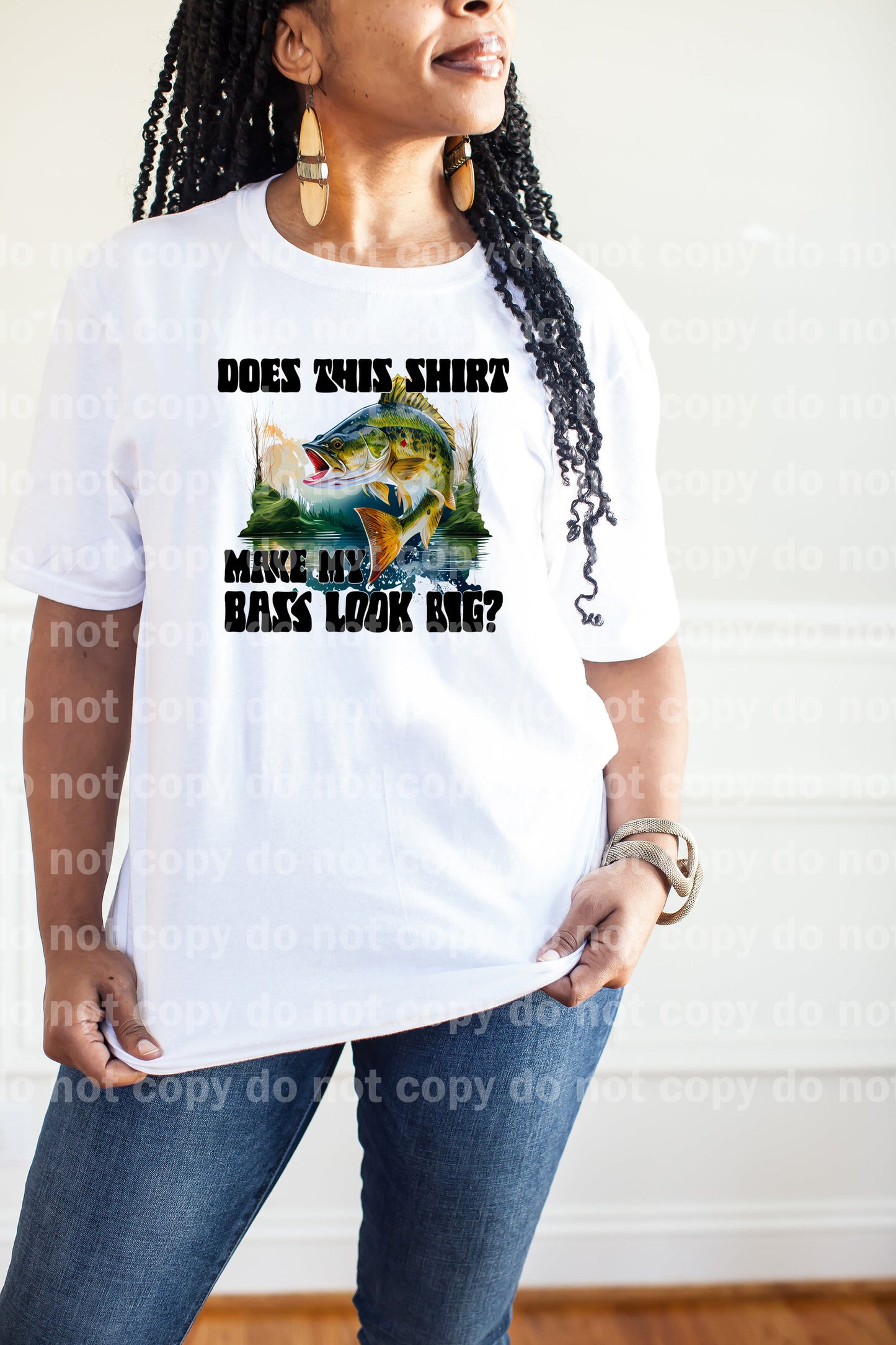 Does This Shirt Make My Bass Look Big Dream Print or Sublimation Print