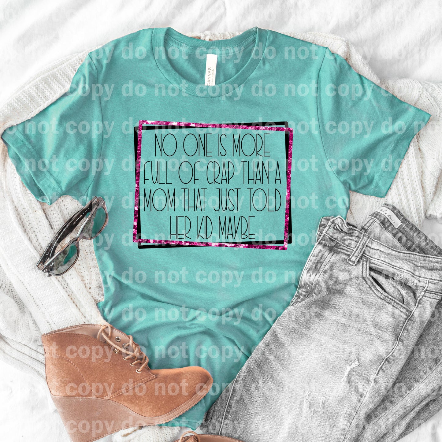 Nadie está más lleno de tonterías que una madre que acaba de decirle a su hijo que tal vez Dream Print o Sublimation Print.