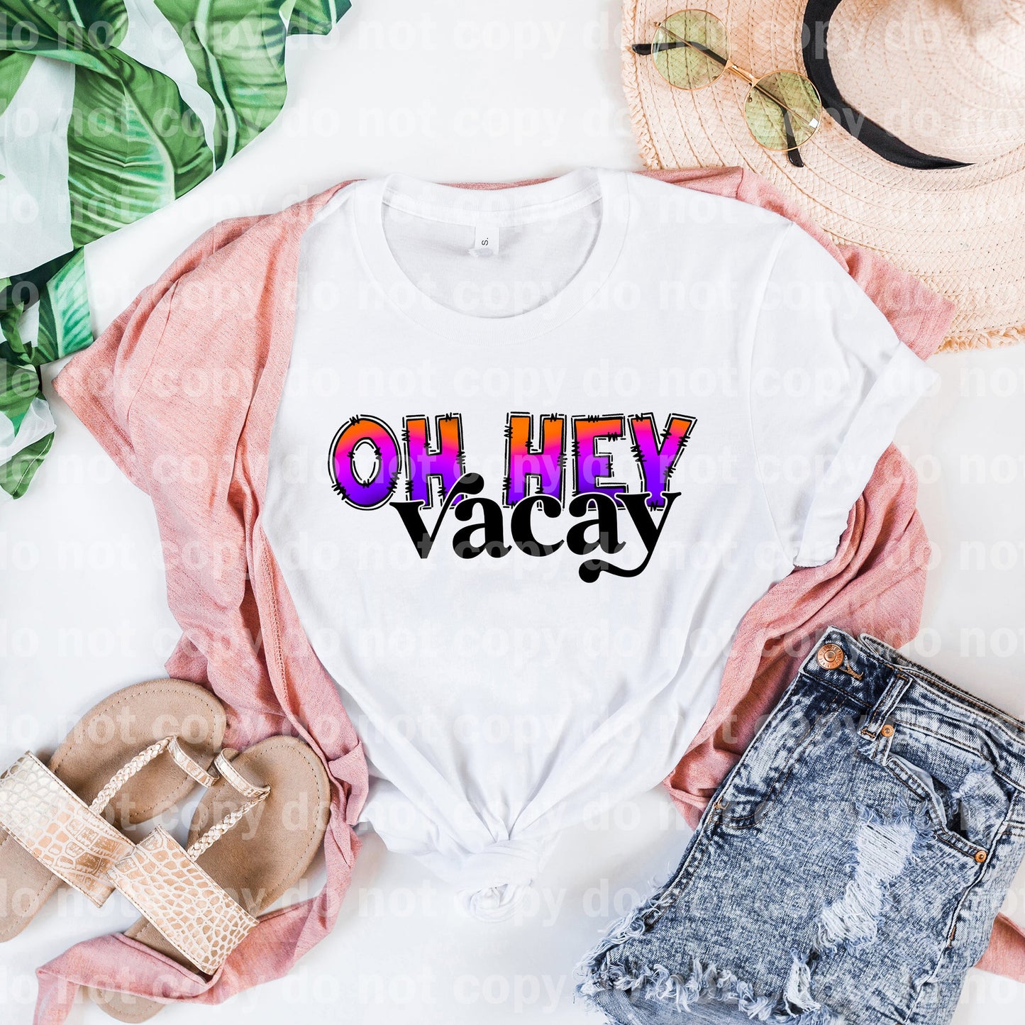 Oh Hey Vacay Dream Print or Sublimation Print