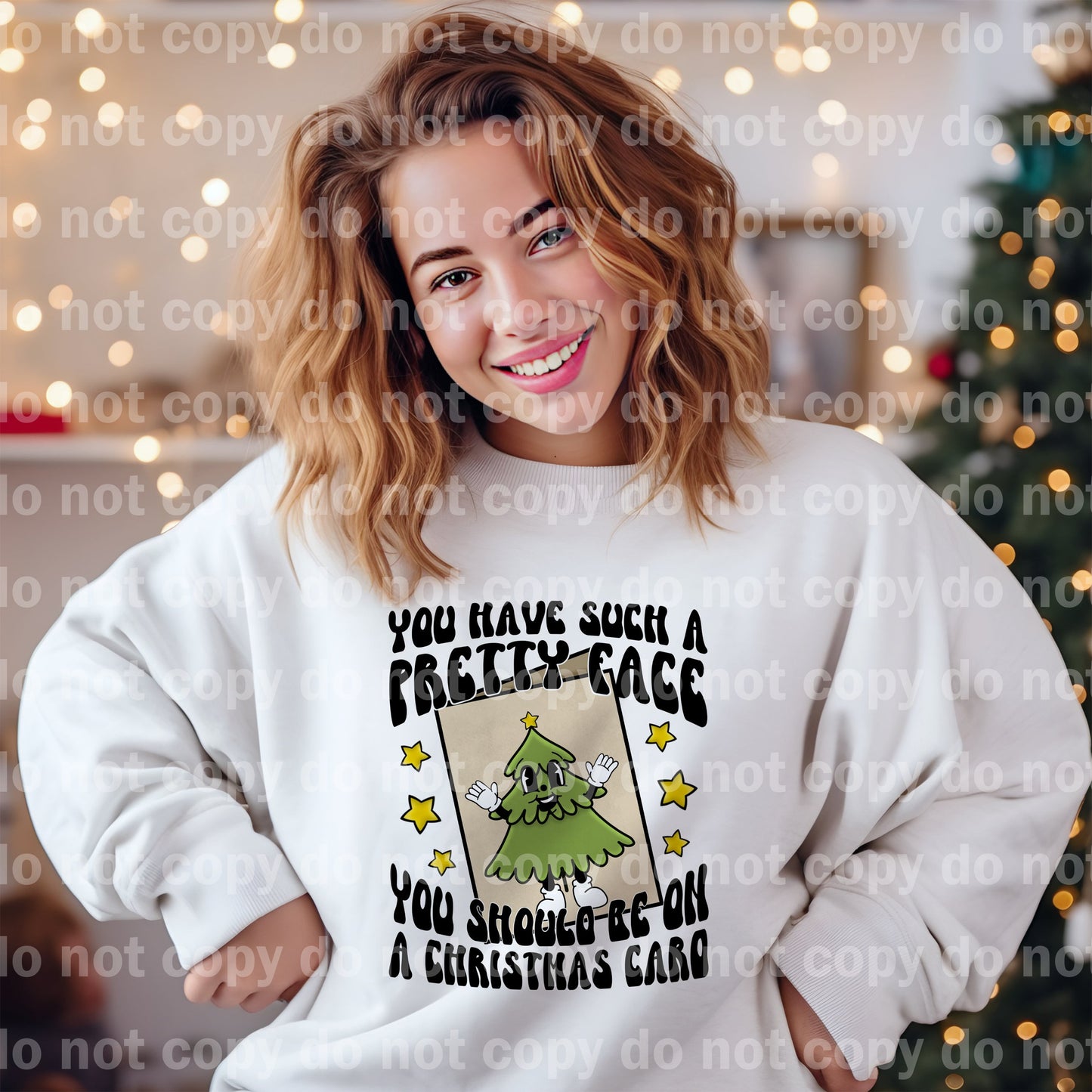 You Have Such A Pretty Face You Should Be On A Christmas Card Dream Print or Sublimation Print