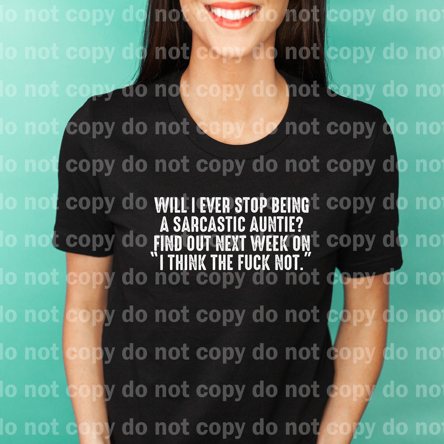 Will I Ever Stop Being A Sarcastic Auntie Black/White Dream Print or Sublimation Print