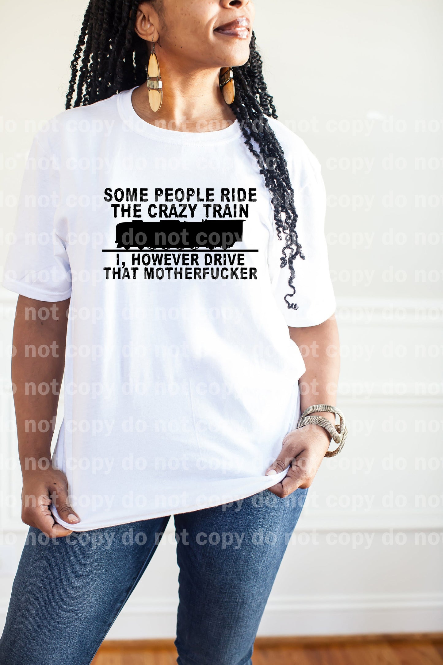 Some People Ride The Crazy Train I However Drive That Motherfucker Dream Print or Sublimation Print
