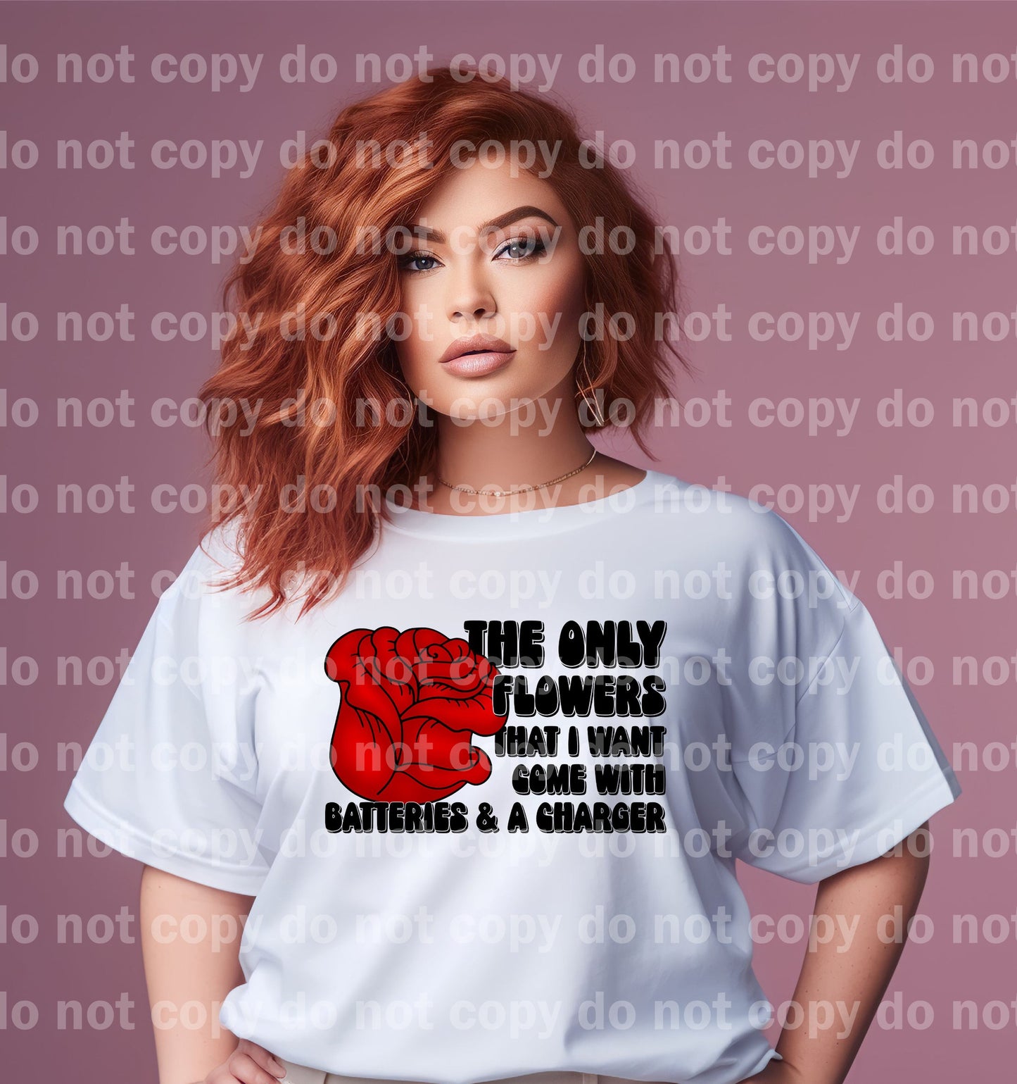 The Only Flowers That I Want Come With Batteries And Charger Dream Print or Sublimation Print