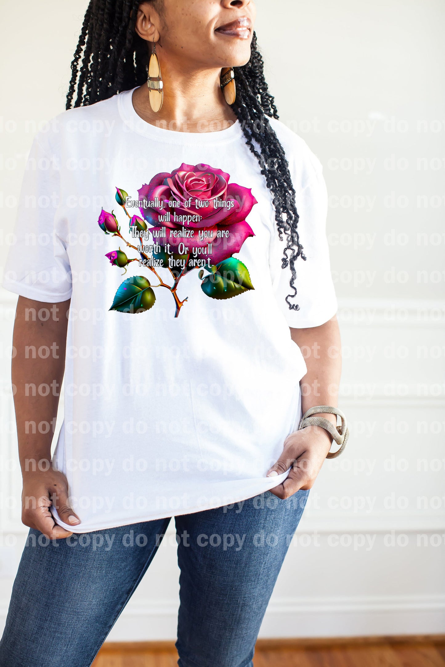 Eventually One Of Two Things Will Happen They Will Realize You Are Worth It Or You'll Realize They Aren't Dream Print or Sublimation Print