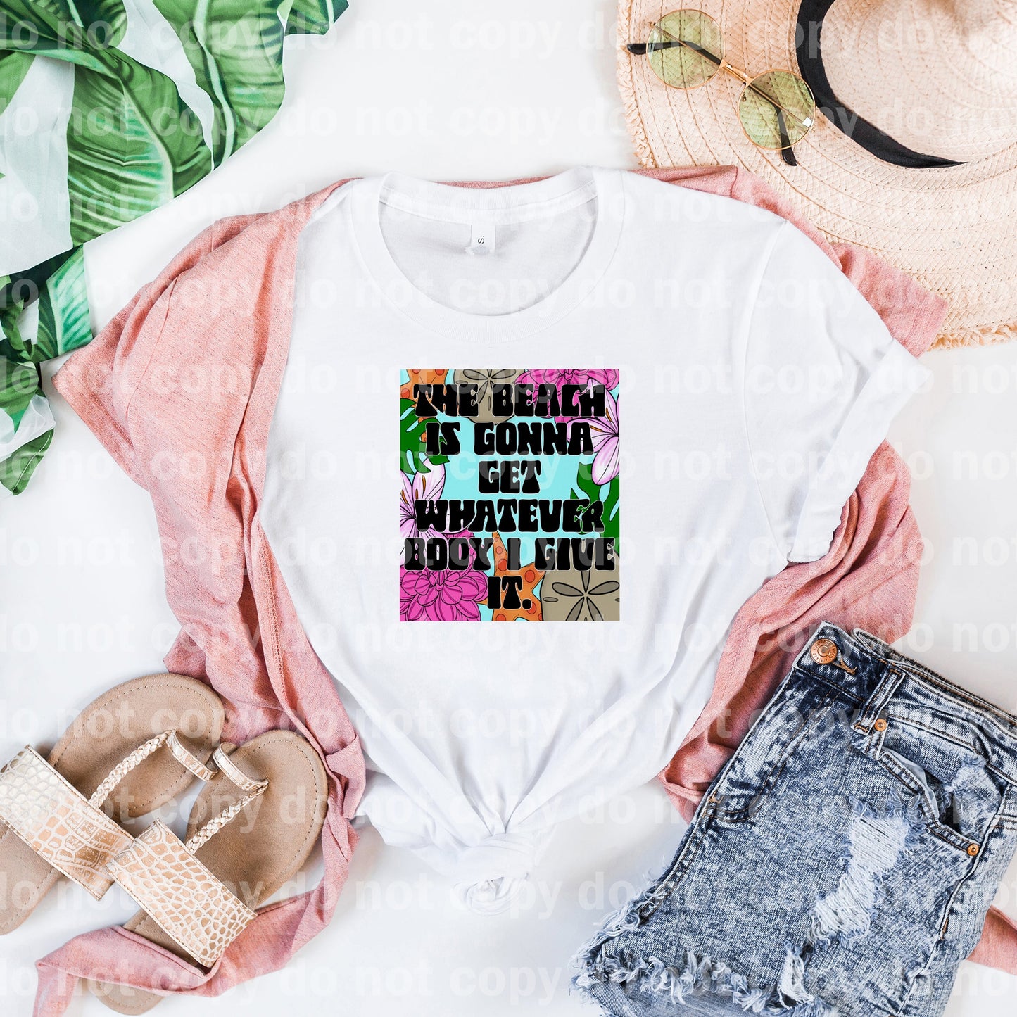 The Beach Is Gonna Get Whatever Body I Give It Dream Print or Sublimation Print