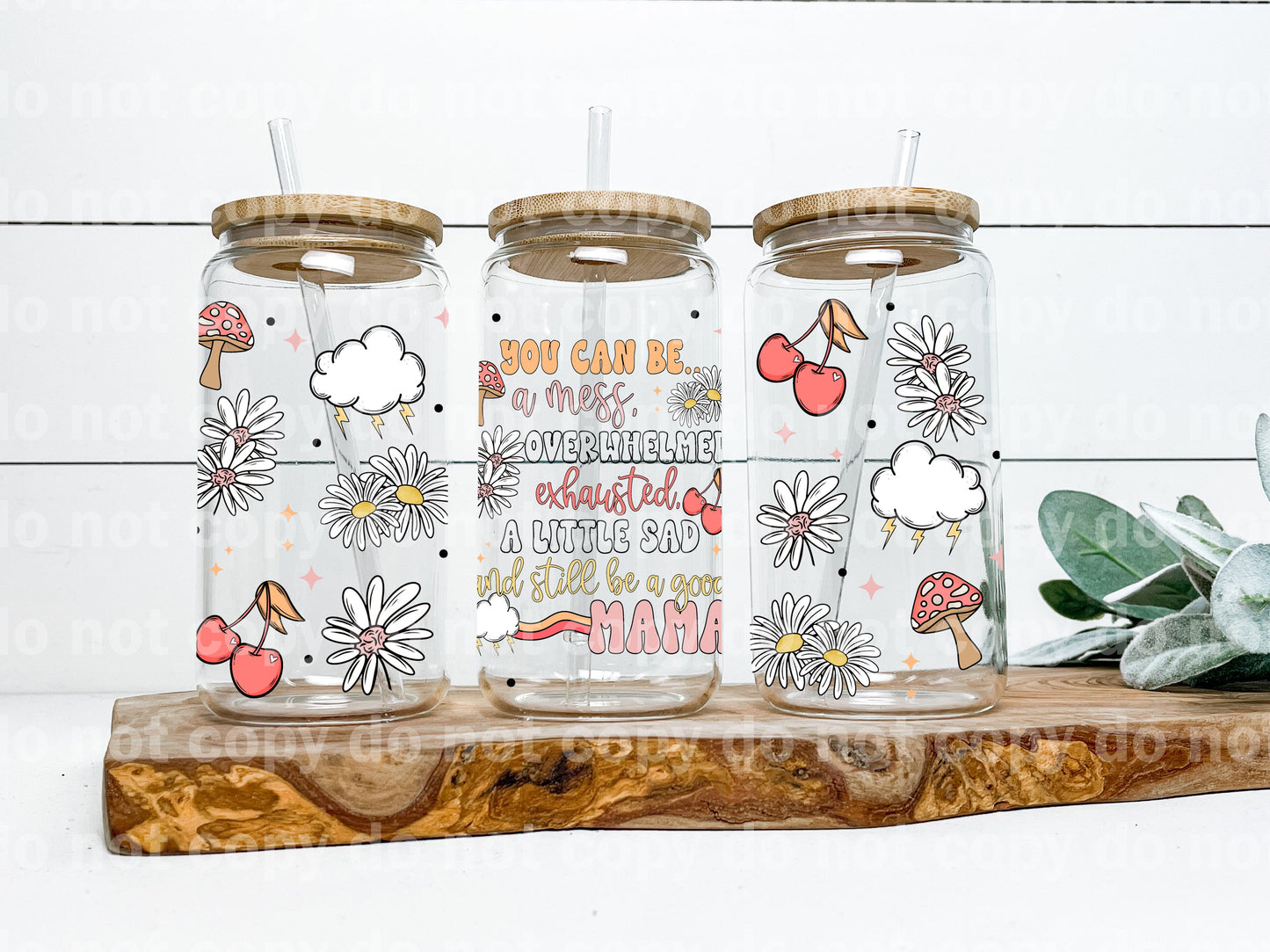 You Can Be A Mess Overwhelmed Exhausted A Little Sad And Still Be A Good Mama 16oz Cup Wrap