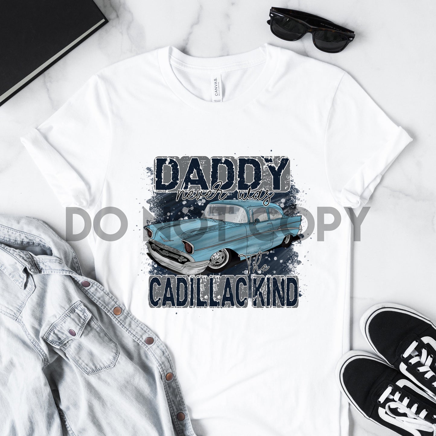 Daddy Never Was The Cadillac Kind Dream Print or Sublimation Print