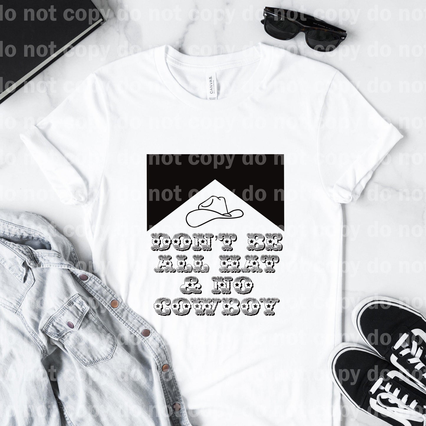 Don't be all hat and no cowboy Sublimation print