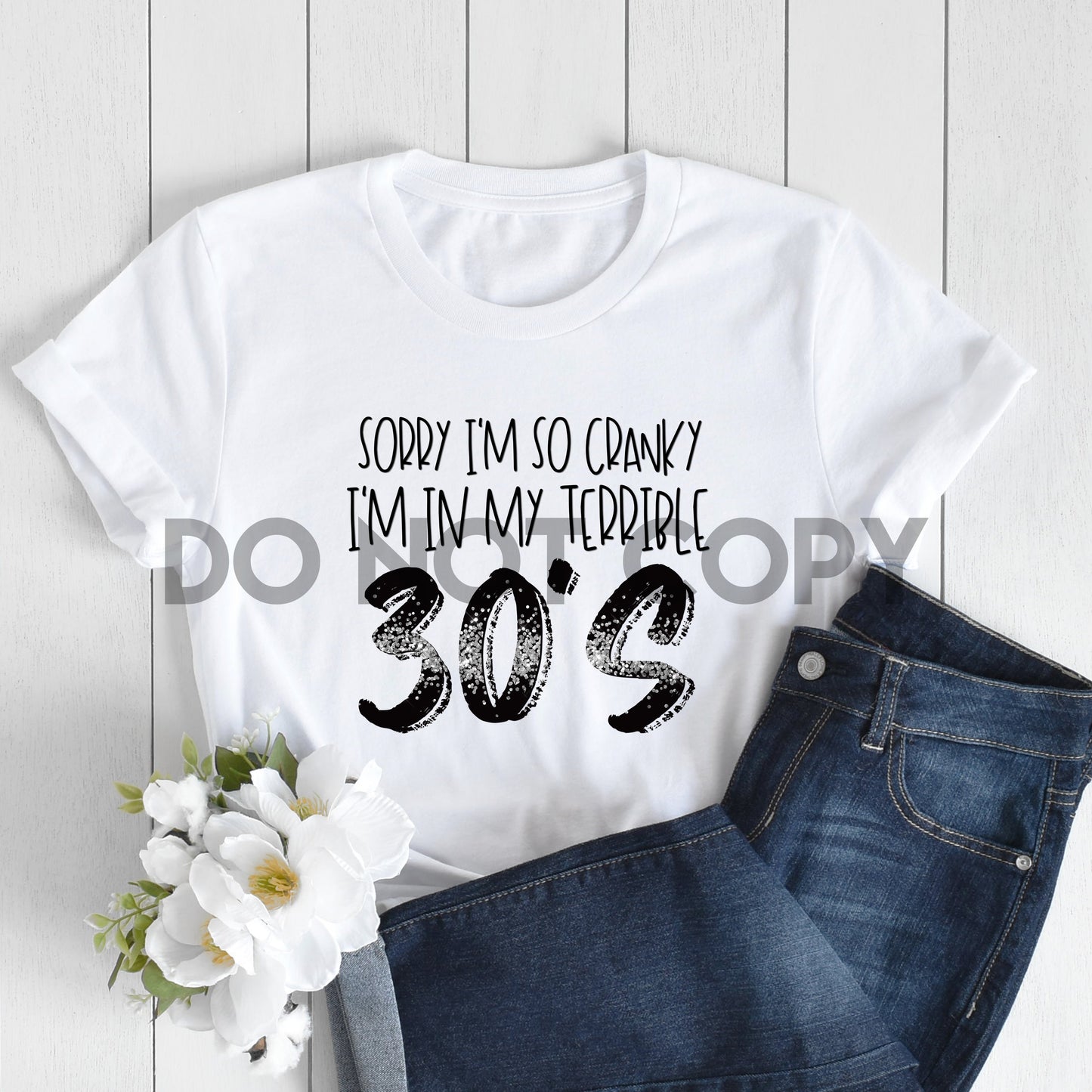Sorry I'm so cranky, I'm in my Terrible 30’s Sublimation print