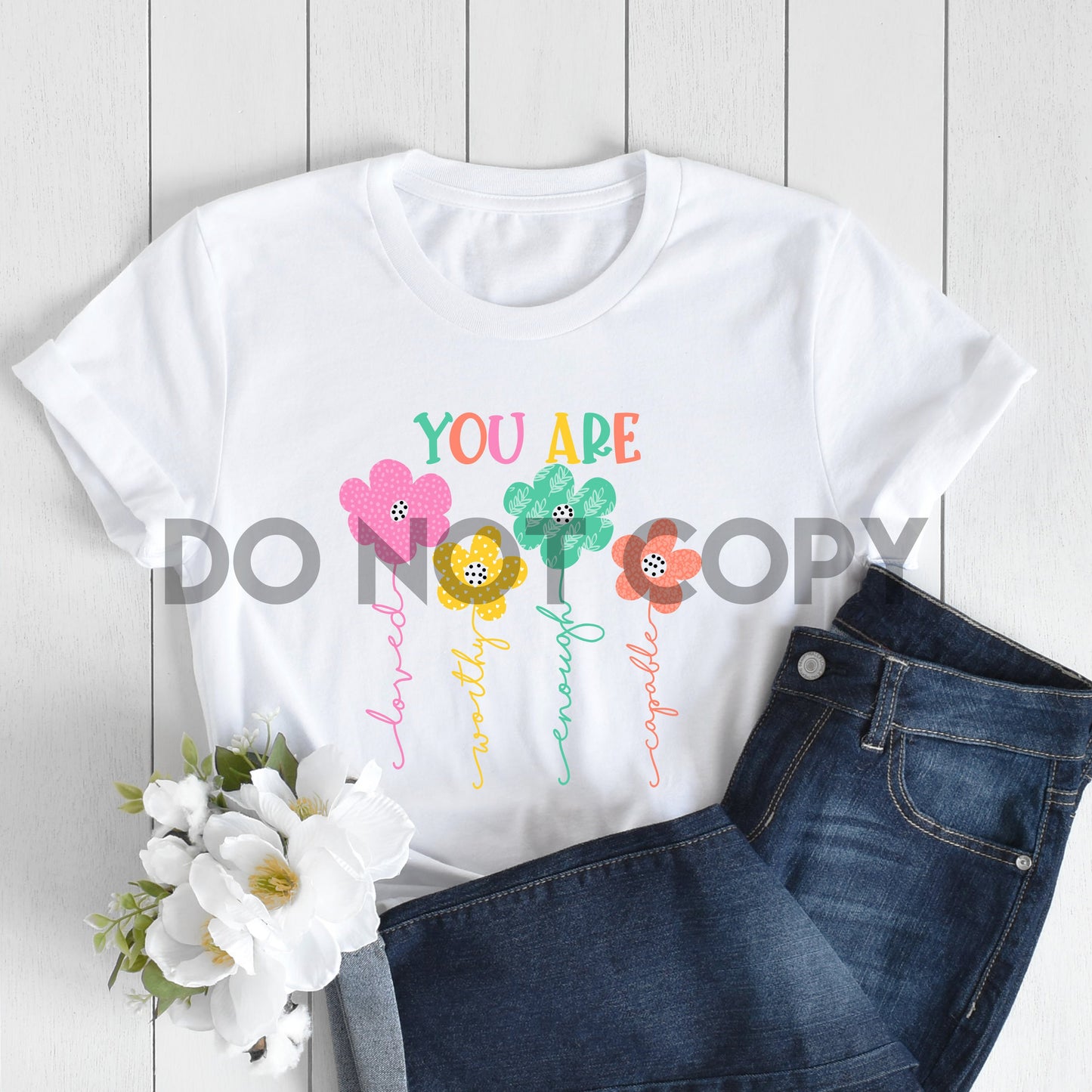 You Are Loved Worthy Enough Capable Sublimation Print