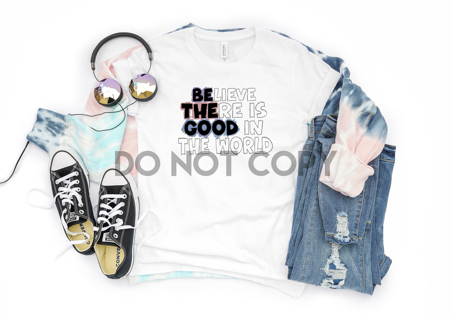 Believe There Is Good In The World Sublimation Print