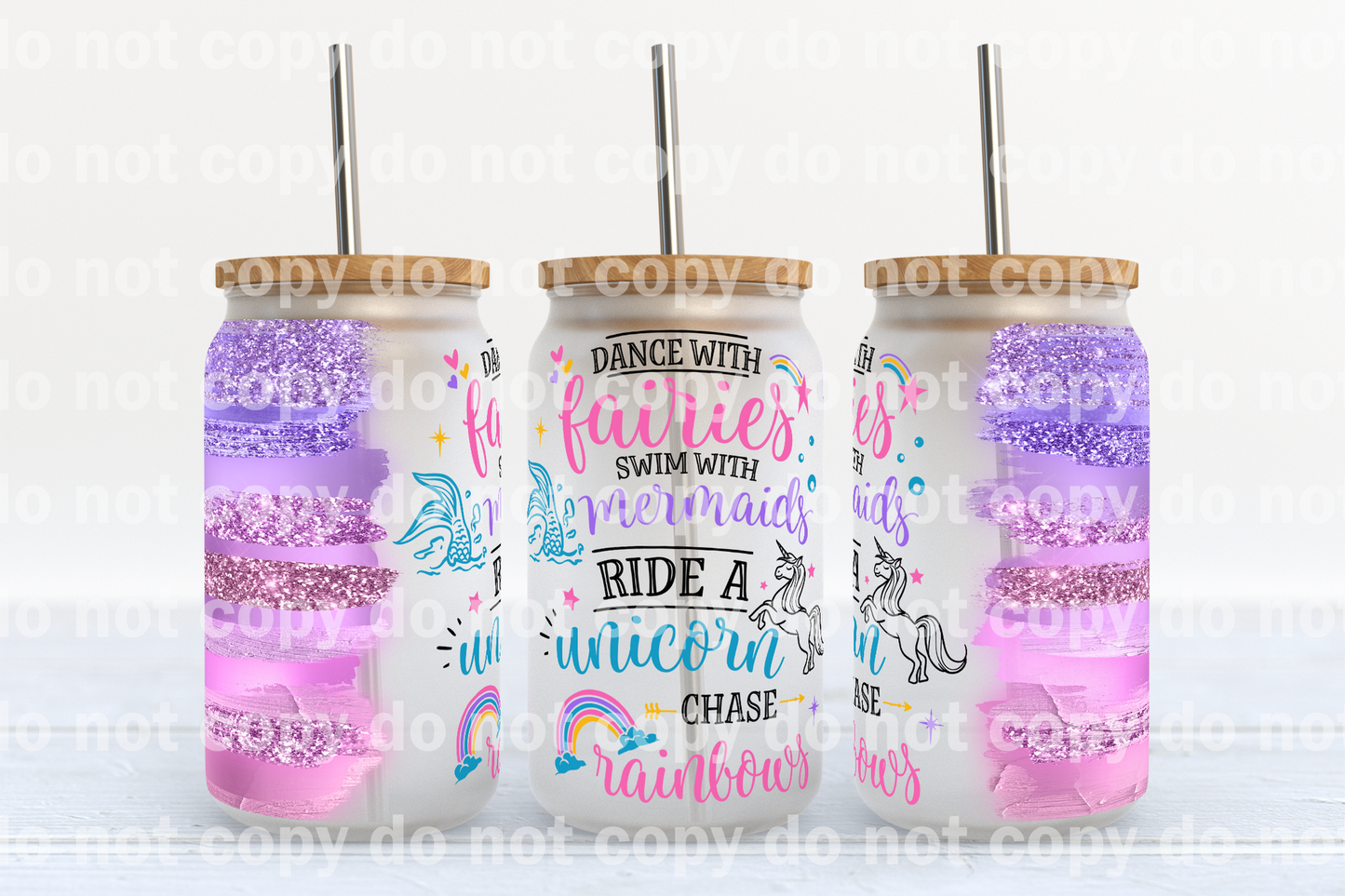 Dance With Fairies Swim With Mermaids Ride A Unicorn Chase Rainbows 16oz Cup Wrap