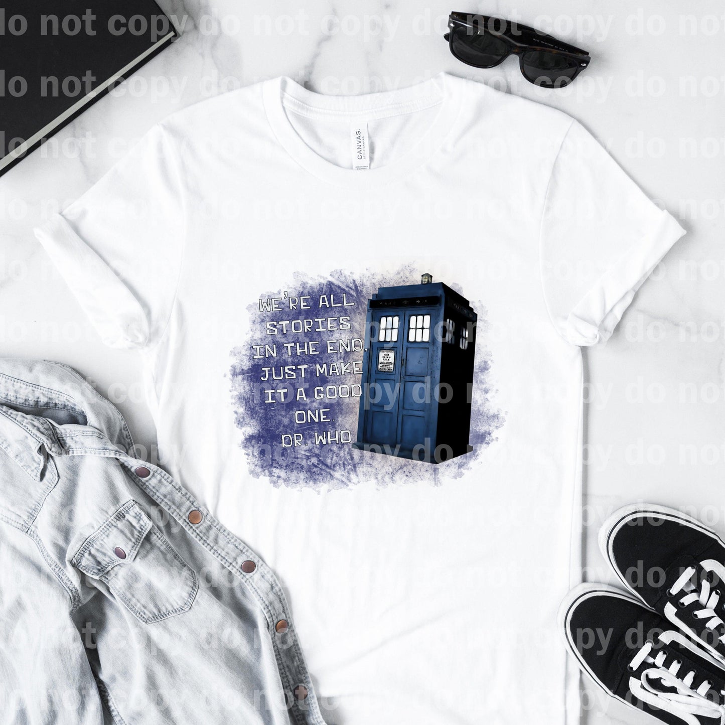 We're all stories in the end, just make it a good one Sublimation print