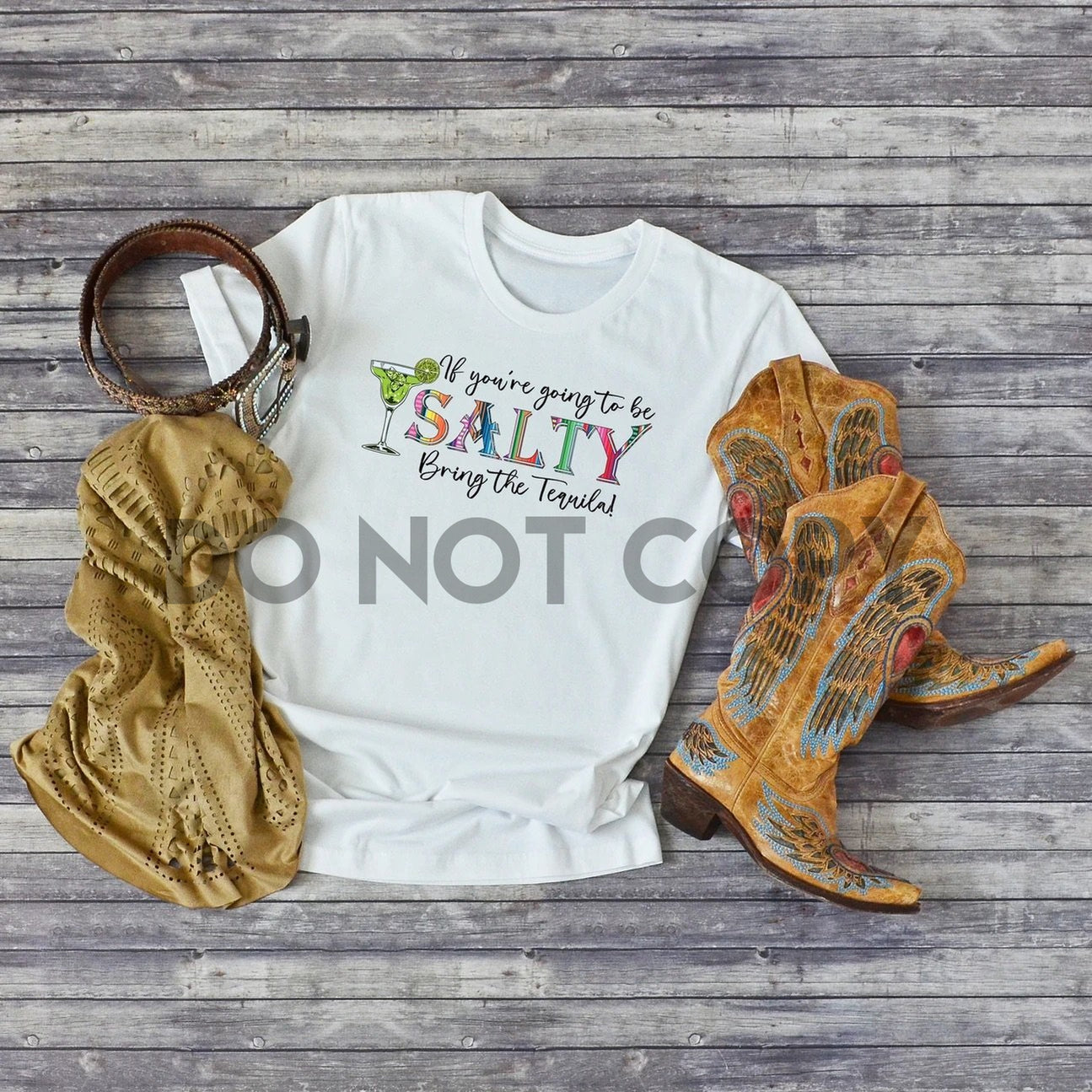 If you’re going to be salty bring the tequila margarita Full color Screen Print transfer