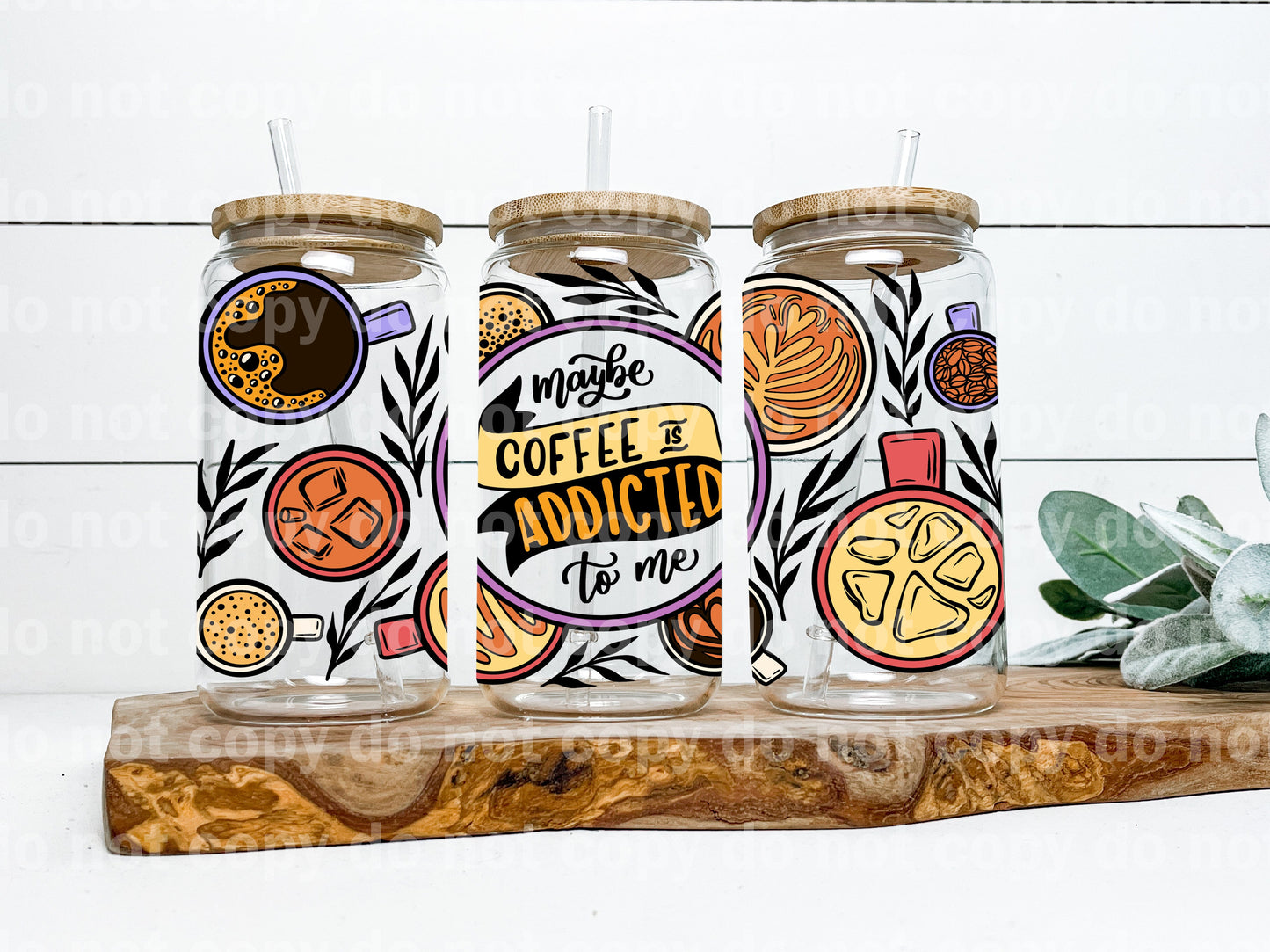 Maybe Coffee Is Addicted To Me 16oz Cup Wrap