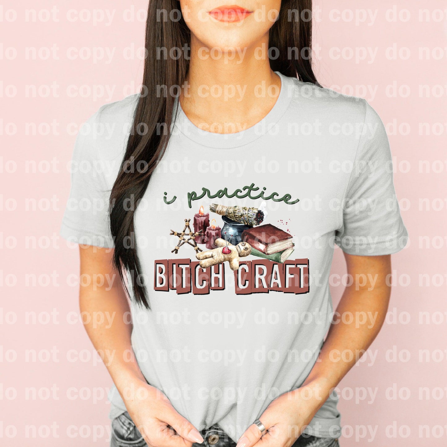 I Practice Bitch Craft Dream print transfer