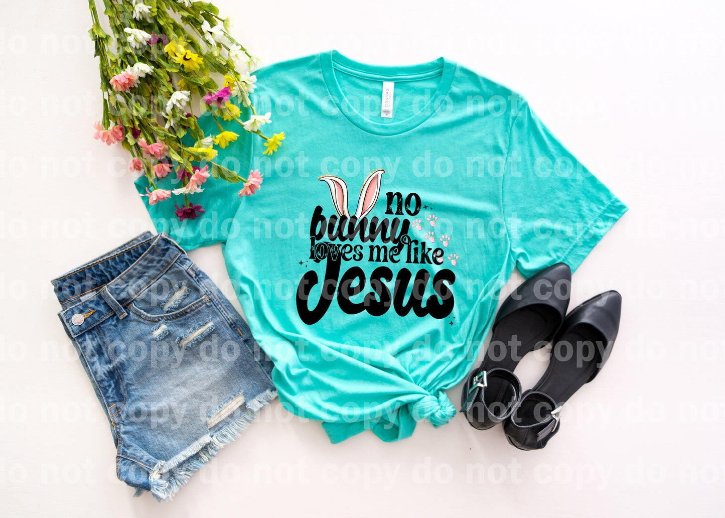 No Bunny Loves Me Like Jesus Dream print transfer