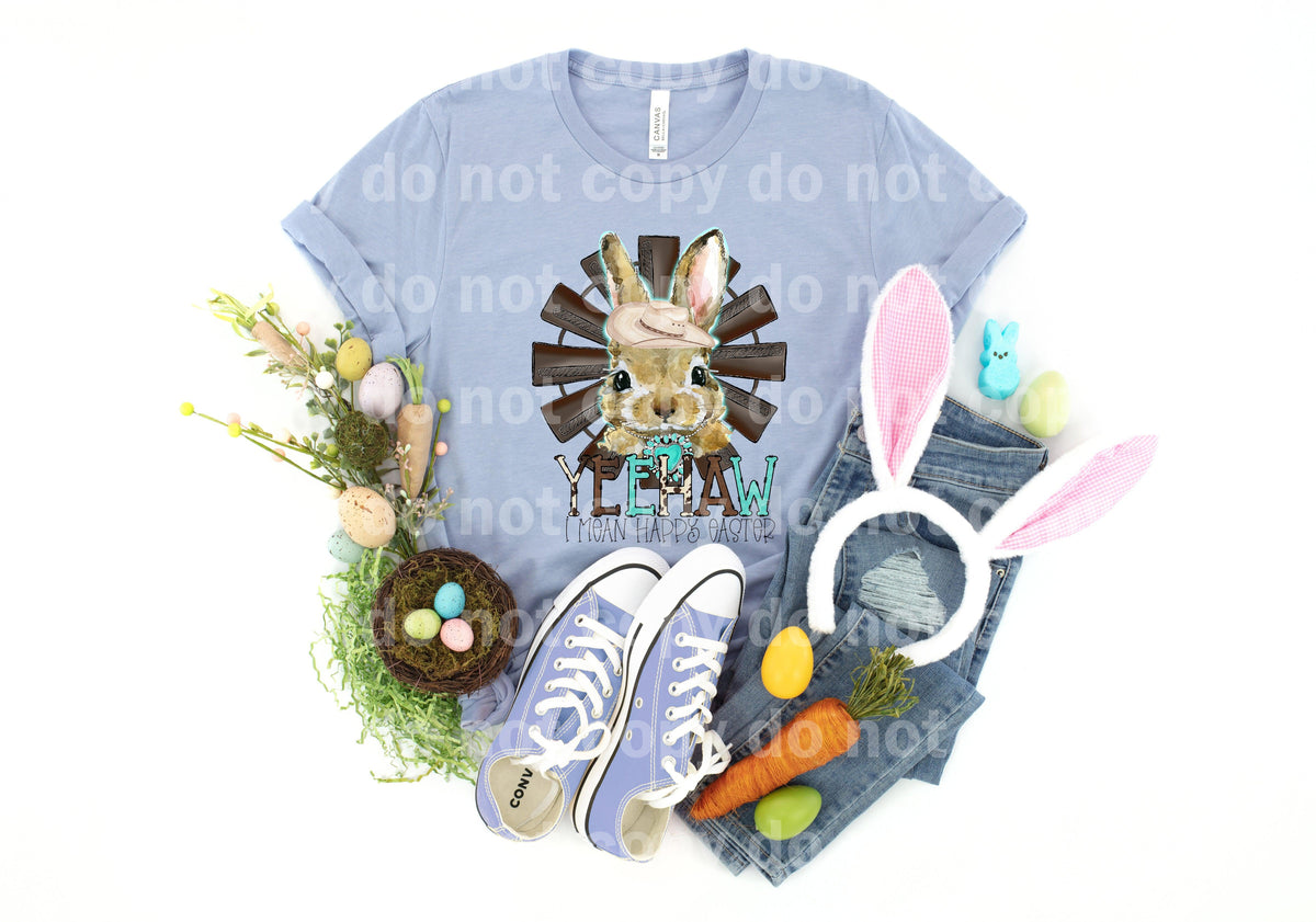 Yeehaw I Mean Happy Easter Dream print transfer