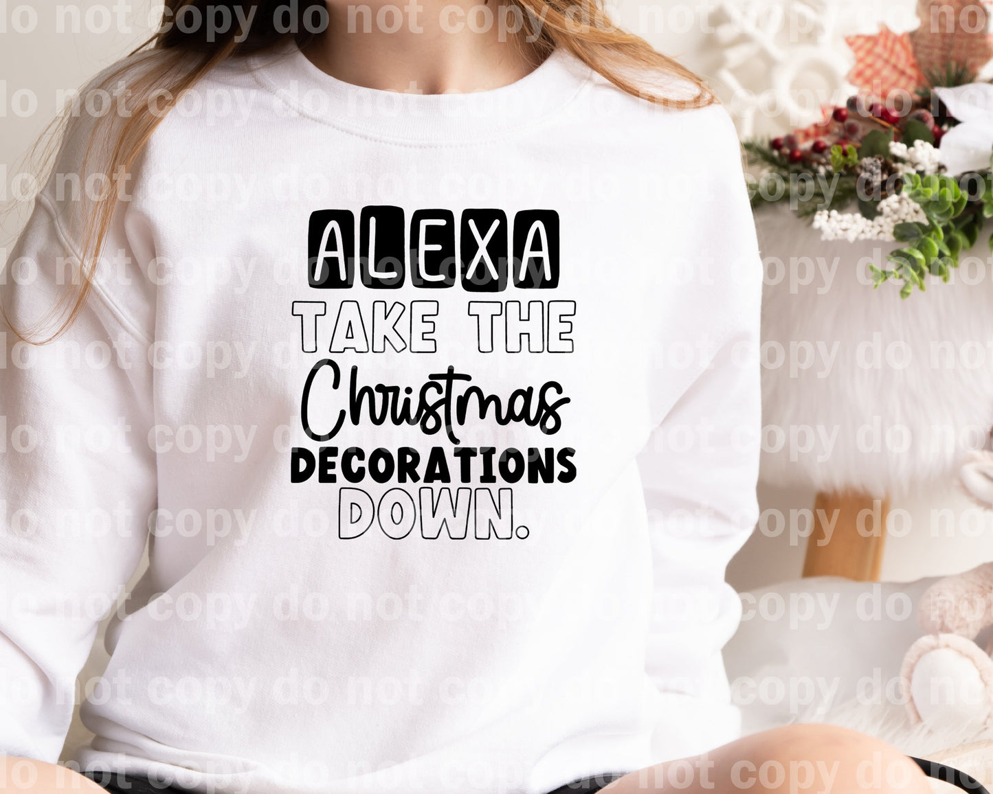 Alexa Take The Christmas Decorations Down Dream Print or Sublimation Print