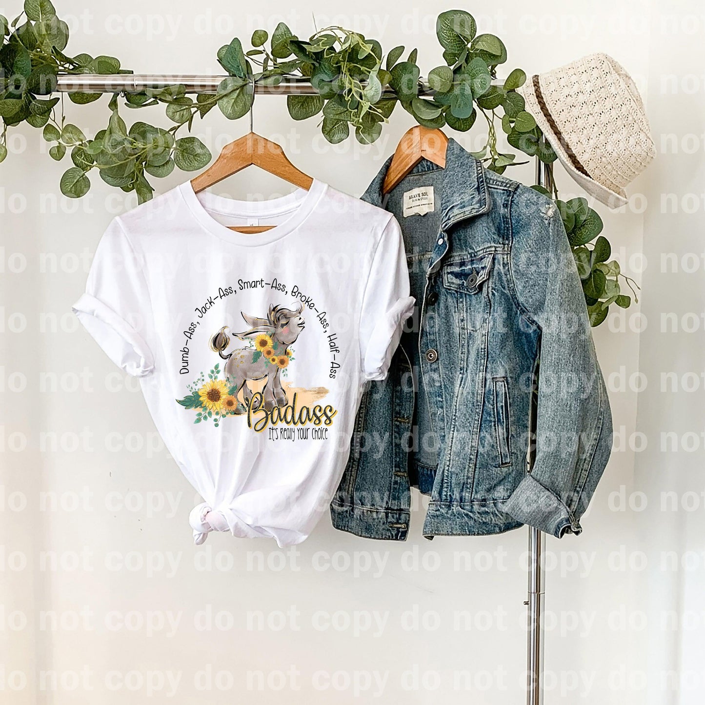 Dumb Ass Jack Ass Smart Ass Broke Ass Half Ass Badass It's Really Your Choice Dream Print or Sublimation Print