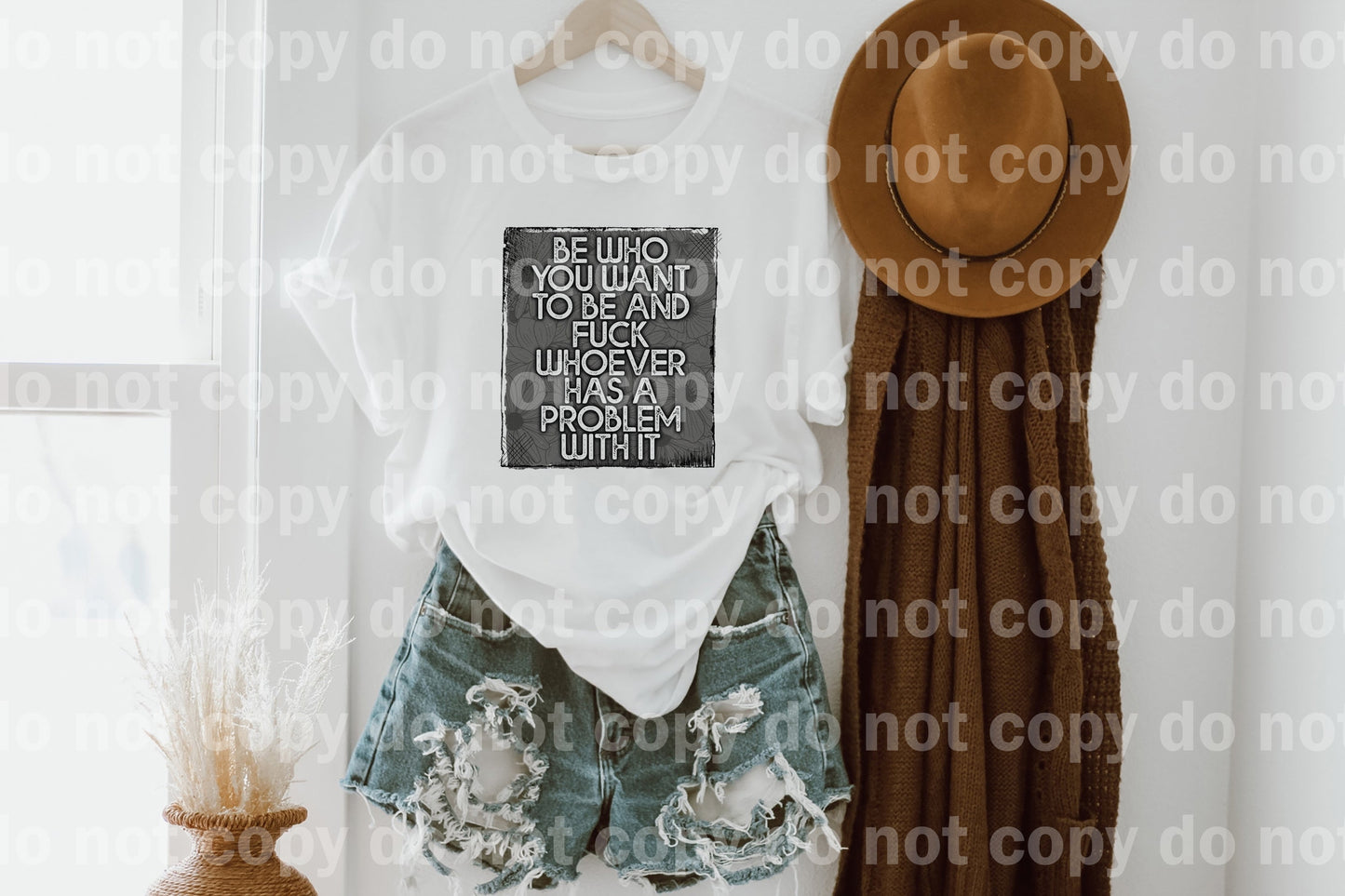 Be Who You Want To Be And Fuck Whoever Has A Problem With It Dream Print or Sublimation Print