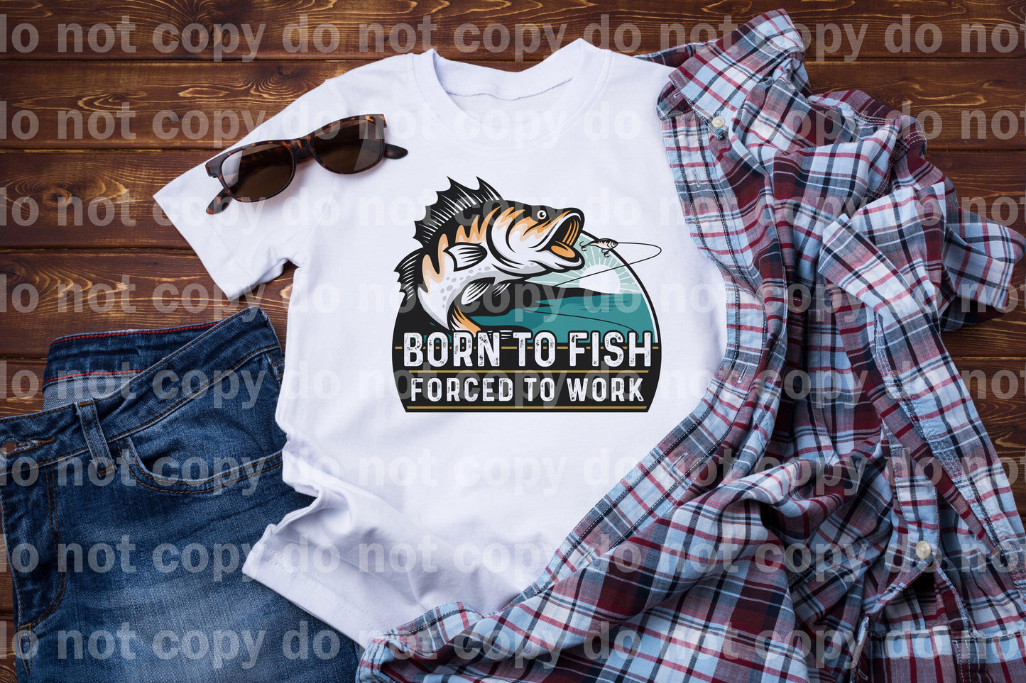Born To Fish Forced To Work Dream Print or Sublimation Print