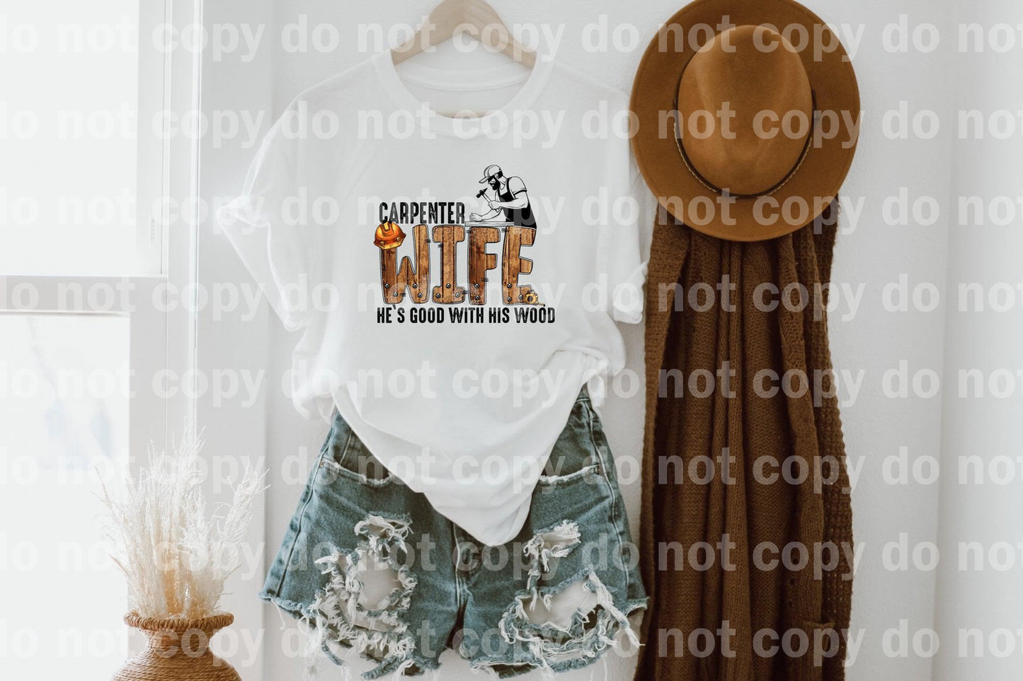 Carpenter Wife He's Good With His Wood Dream Print or Sublimation Print