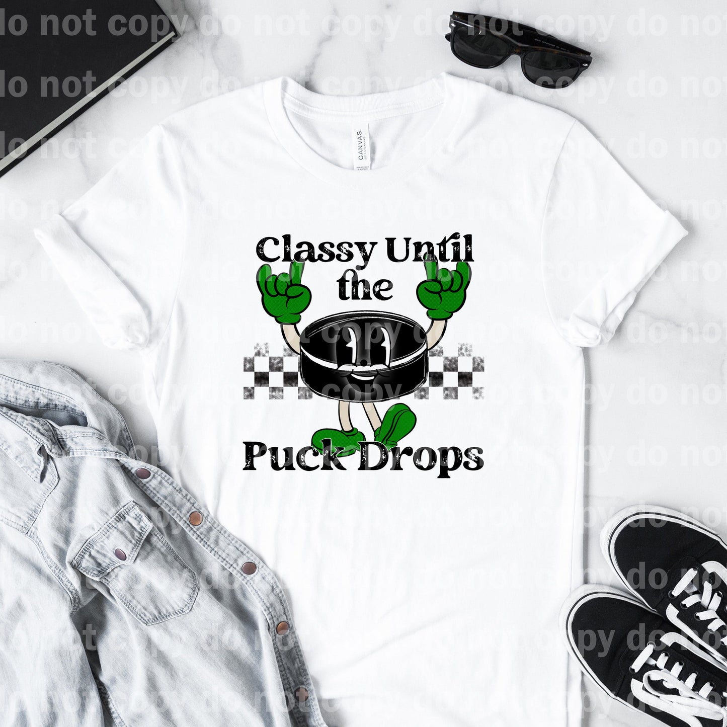 Classy Until The Puck Drops Green Dream Print or Sublimation Print
