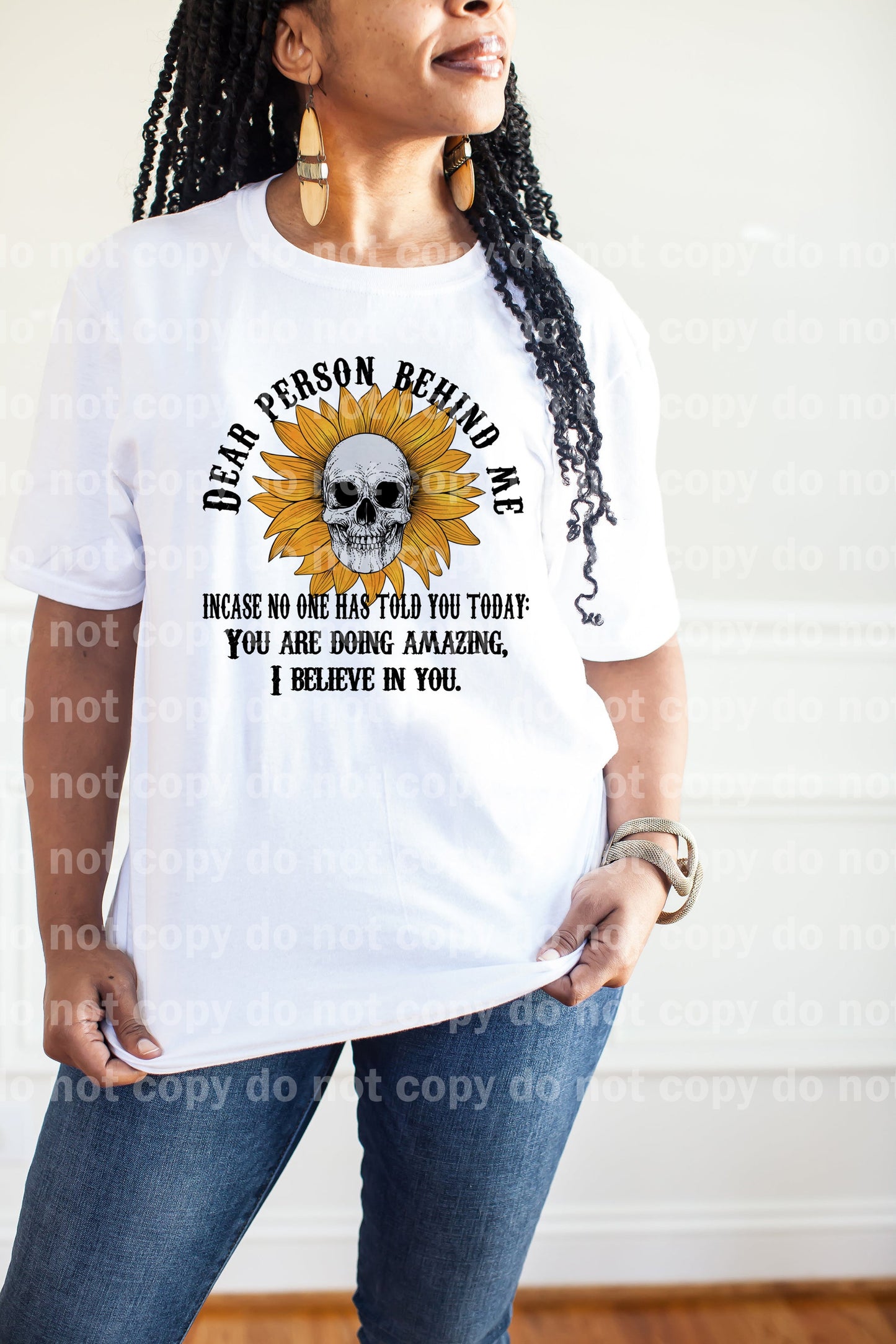 Dear Person Behind Me Incase No One Has Told You Today You Are Doing Amazing, I Believe In You Dream Print or Sublimation Print