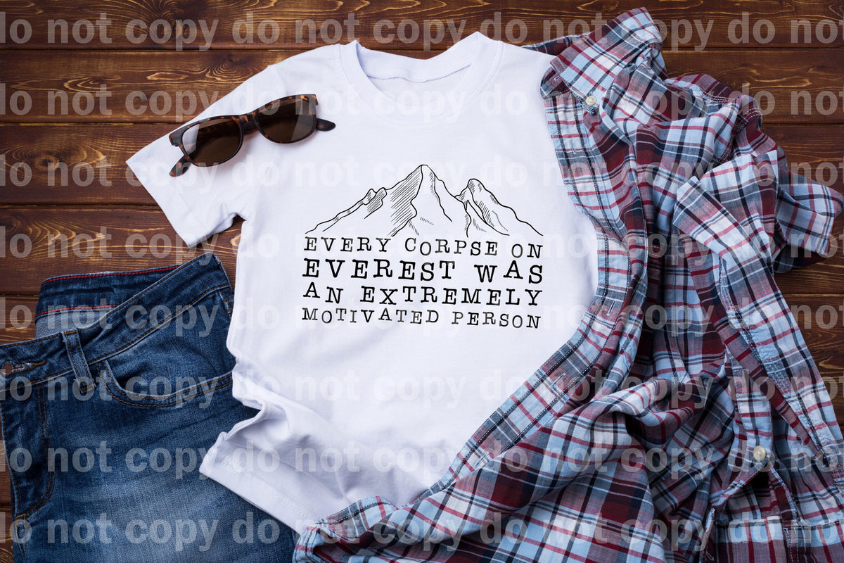Every Corpse On Everest Was An Extremely Motivated Person Dream Print or Sublimation Print