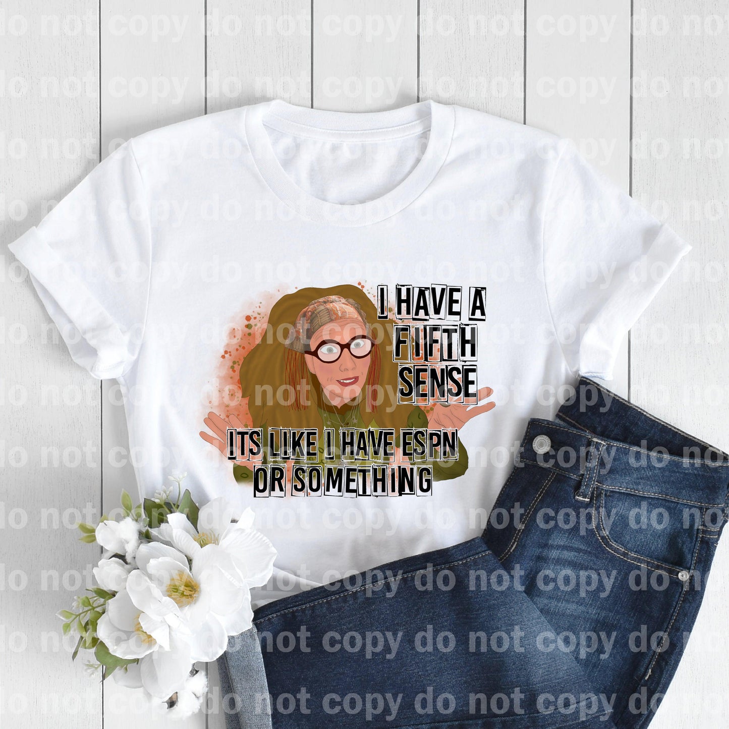 I have a Fifth Sense it's like I have ESPN or something Dream Print or Sublimation Print