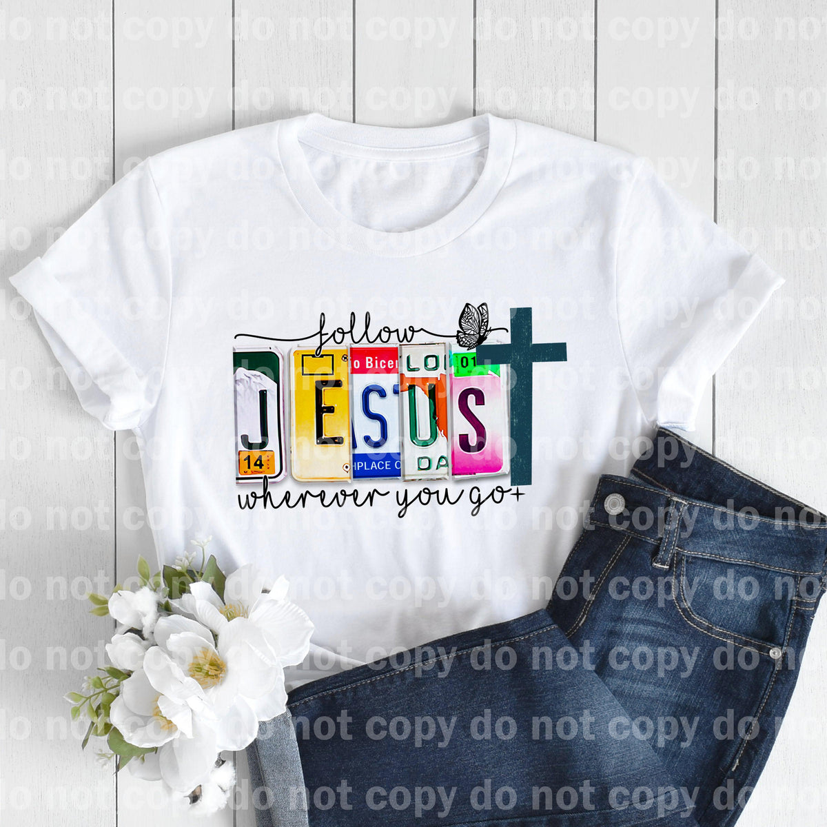 Follow Jesus Wherever You Go Dream Print or Sublimation Print