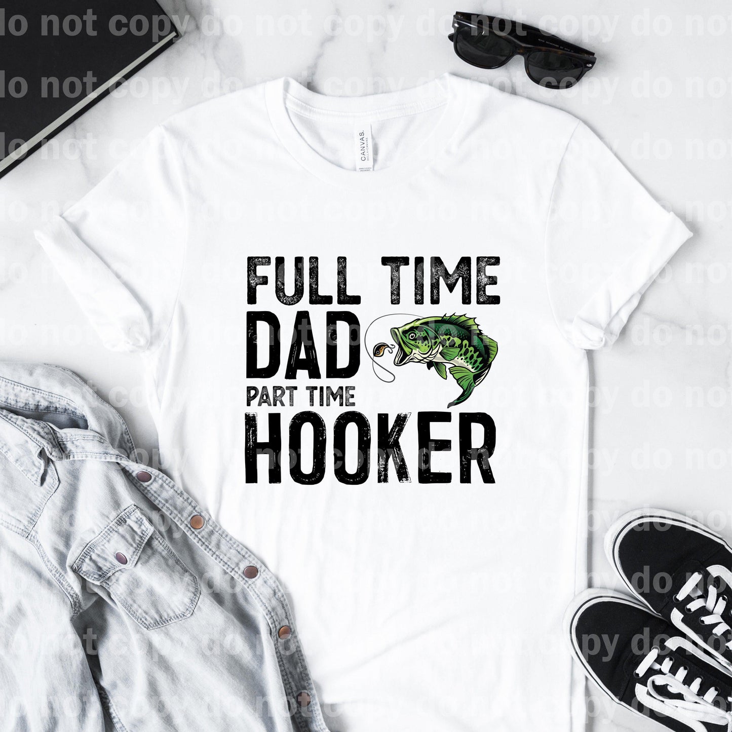 Full Time Dad Part Time Hooker Dream Print or Sublimation Print