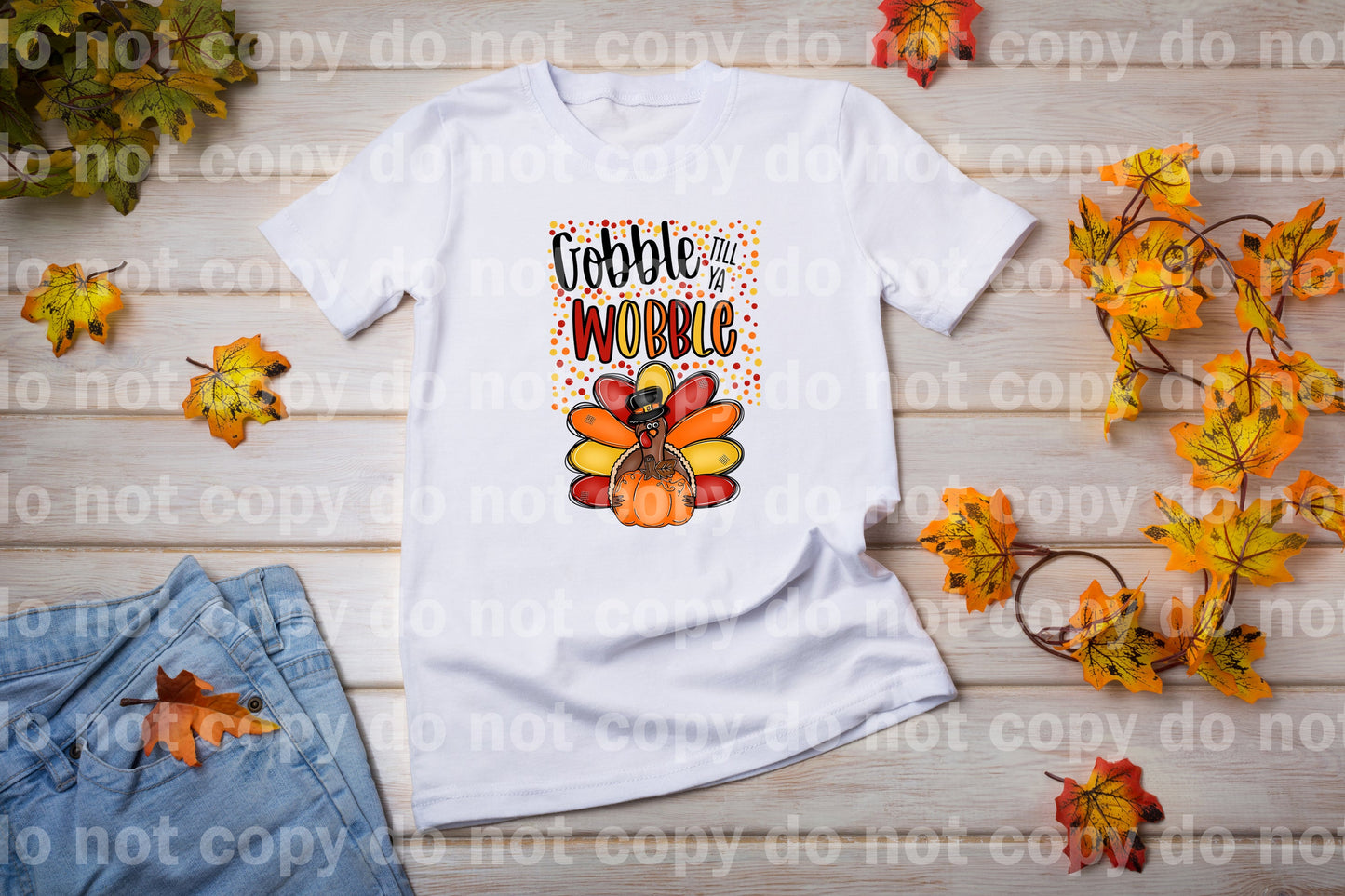 Gobble Till Ya Wobble Dream Print or Sublimation Print