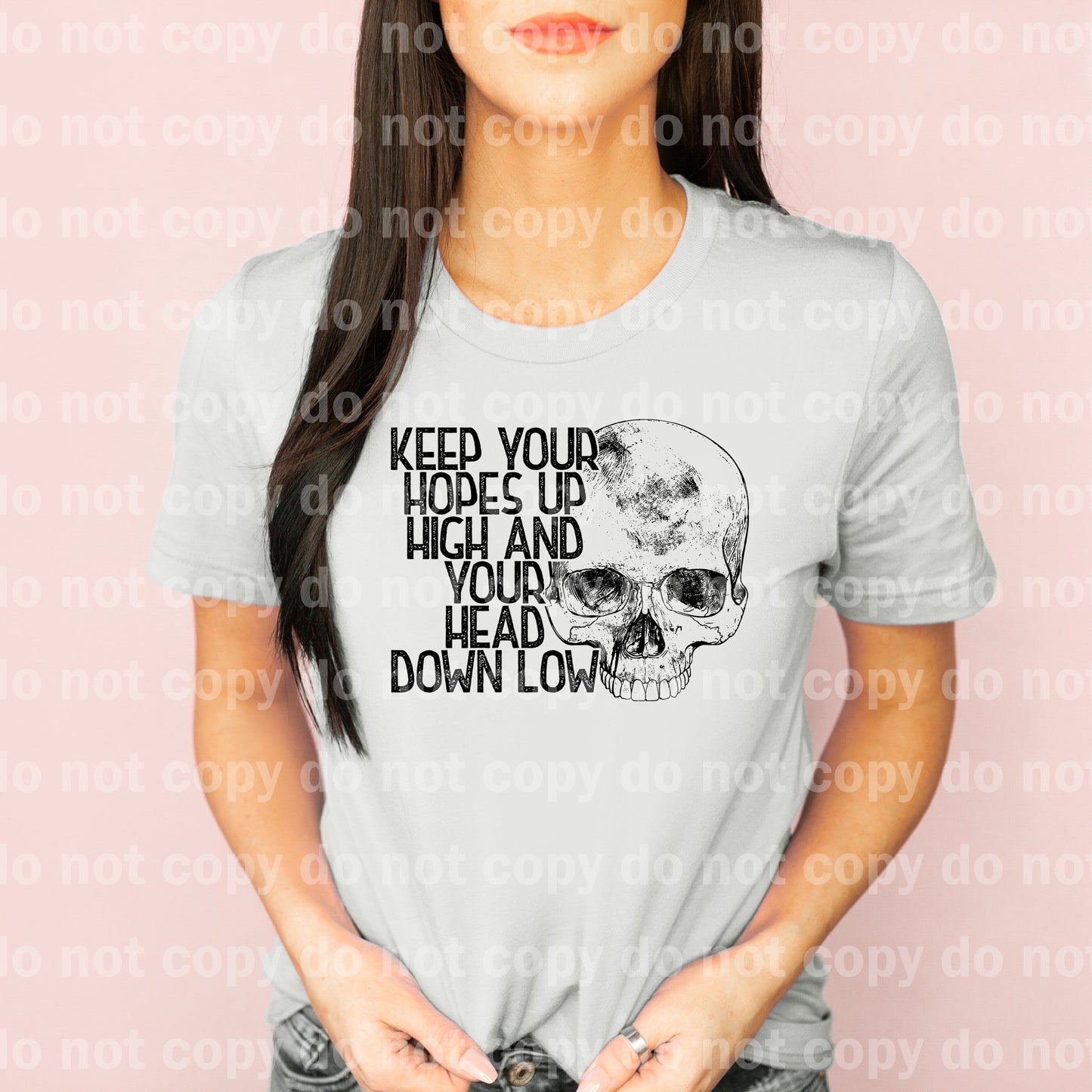 Keep Your Hopes Up High And Your Head Down Low Skull Dream Print or Sublimation Print
