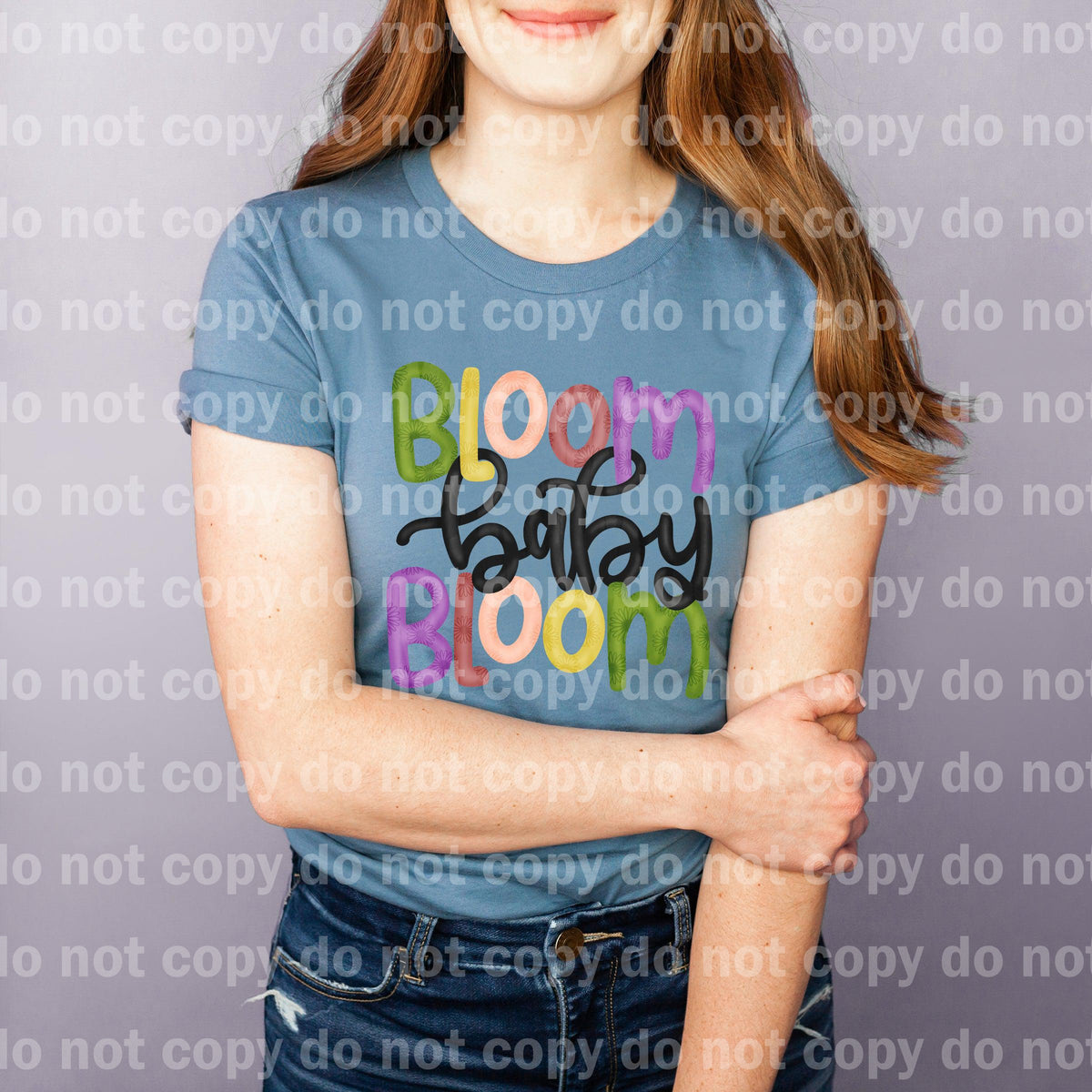 Bloom Baby Bloom Typography Dream print transfer