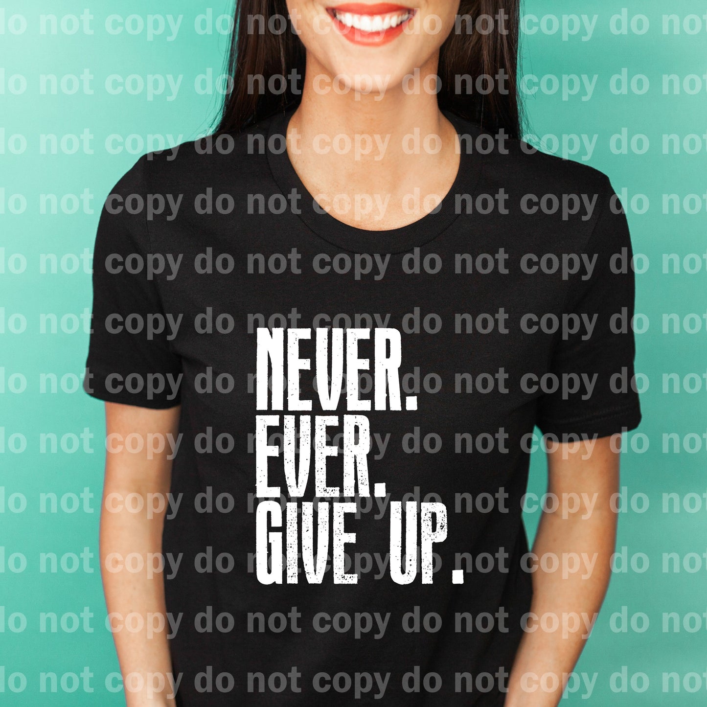 Never Ever Give Up Black/White Dream Print or Sublimation Print